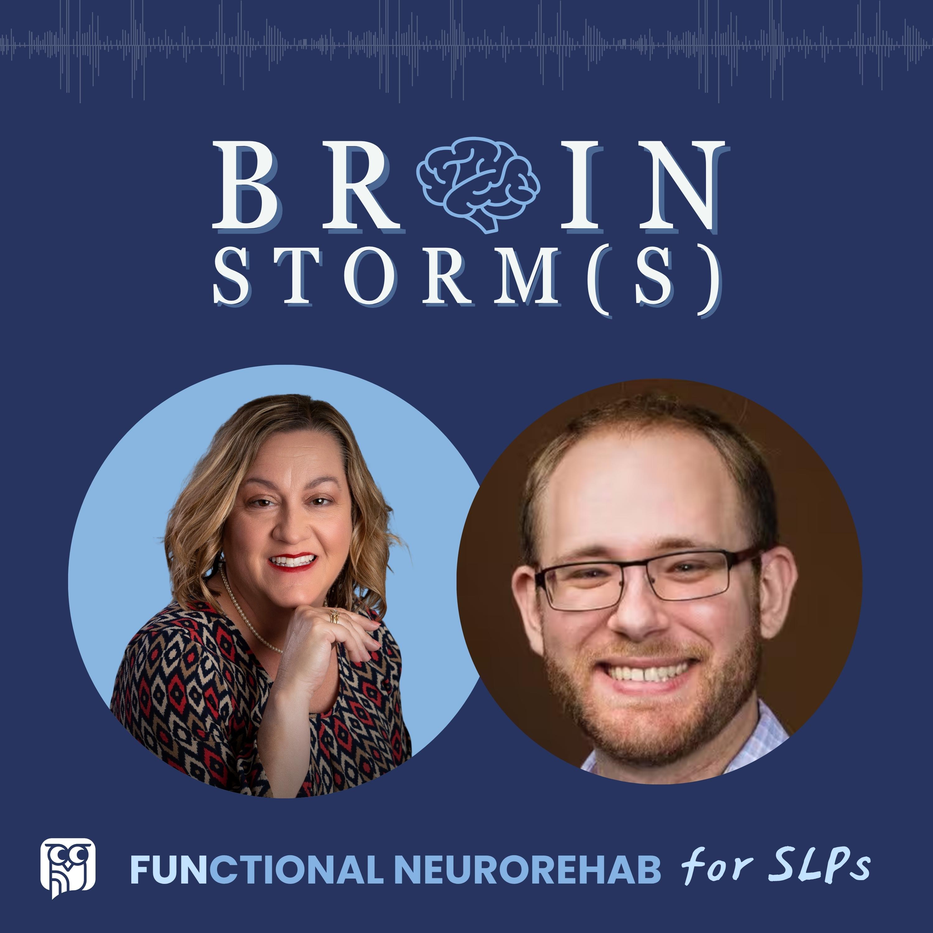 Brainstorms: Functional Neurorehab for SLPs
