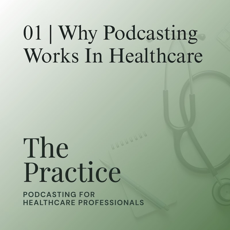 Artwork for podcast The Practice: Podcasting for Healthcare Professionals