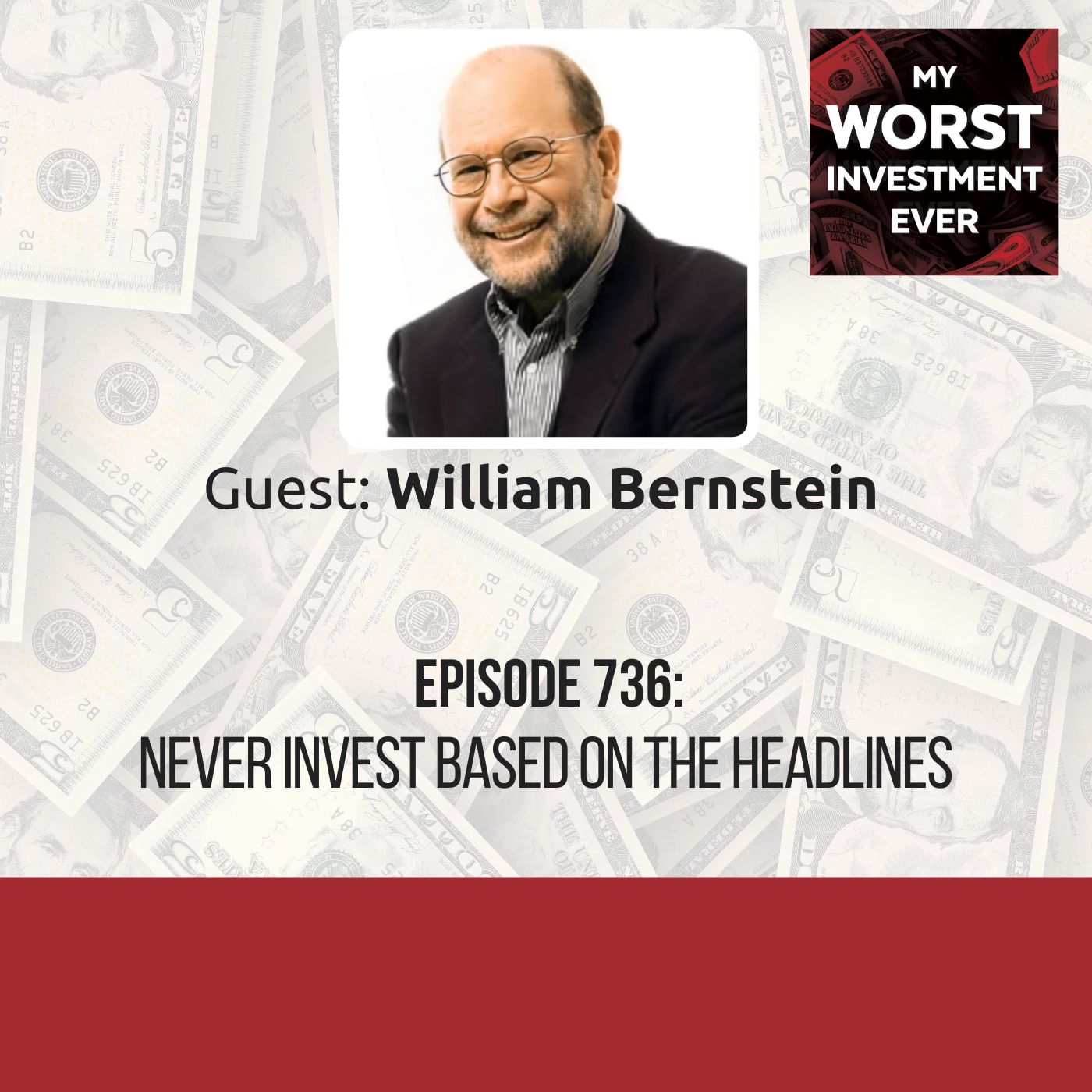 William Bernstein – Never Invest Based on the Headlines