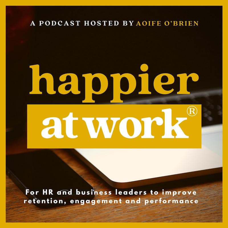 Artwork for podcast Happier At Work: Leadership, Culture, Performance