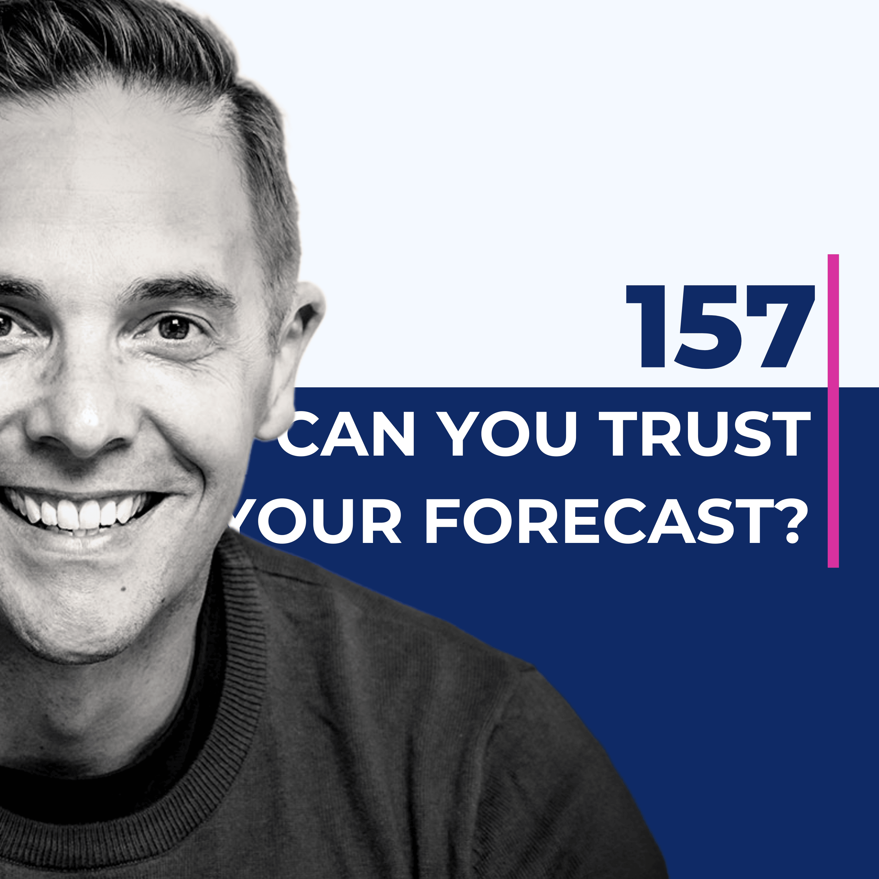 157. How GTM leaders can forecast growth without pretending certainty