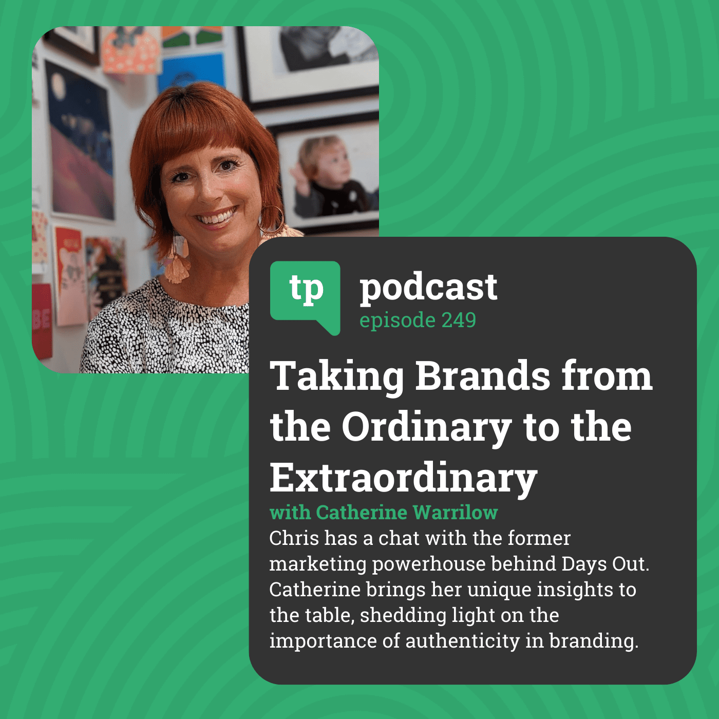 Taking Brands from the Ordinary to the Extraordinary, with Catherine Warrilow