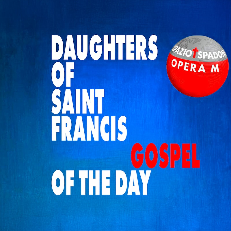 Artwork for podcast Gospel of the Day for Daughters of St Francis