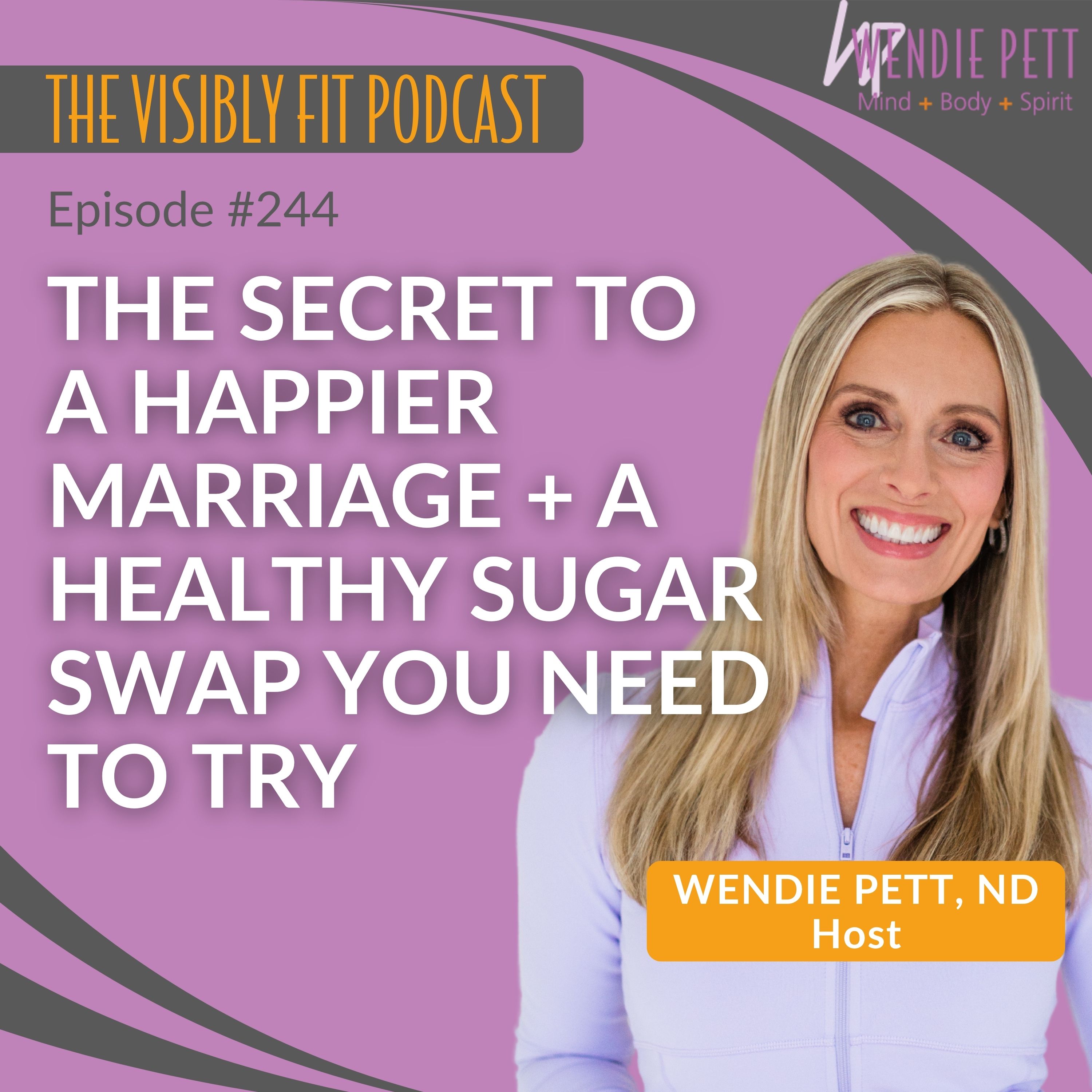 Episode 244: The Secret to a Happier Marriage + A Healthy Sugar Swap You Need to Try episode artwork