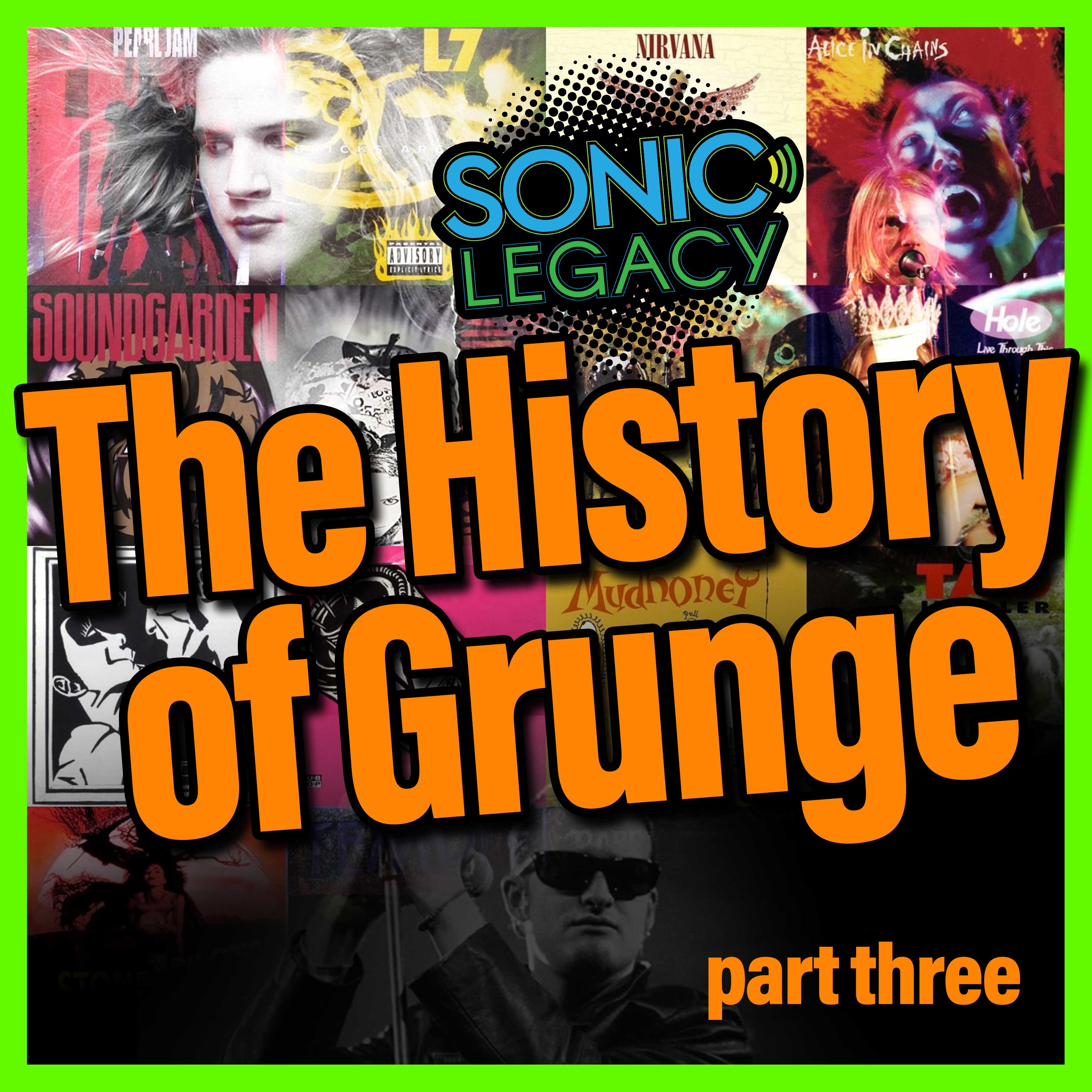 Sonic Legacy: History of Grunge - Part 3