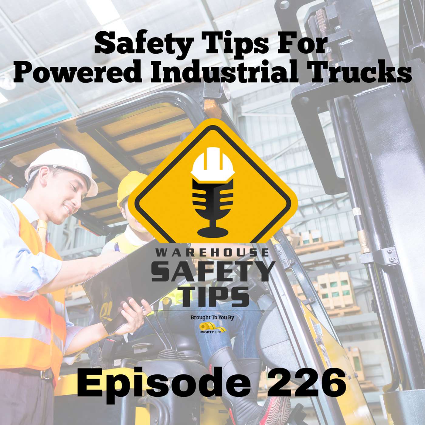 S5 Ep226: Warehouse Safety Tips | Episode 226 | Safety Tips For Powered Industrial Trucks