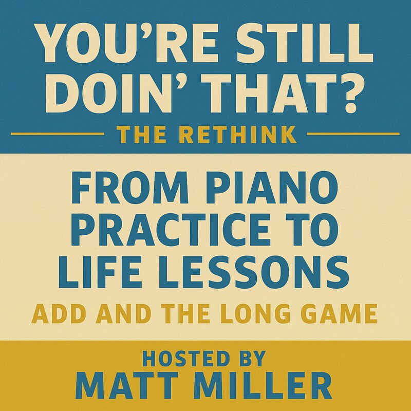 Artwork for podcast You're Still Doin' That? The Rethink