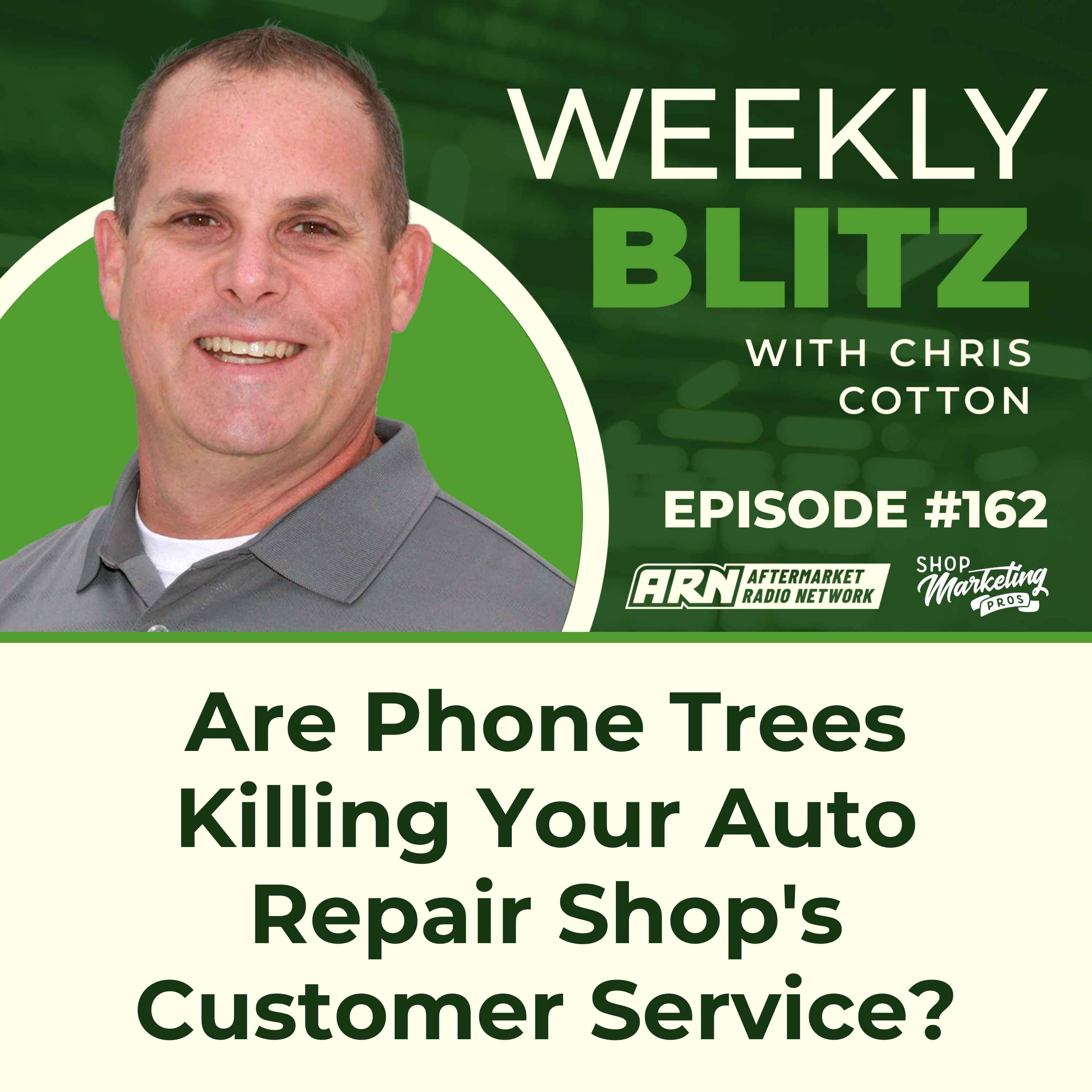Are Phone Trees Killing Your Auto Repair Shop's Customer Service? [E162] - Chris Cotton Weekly Blitz