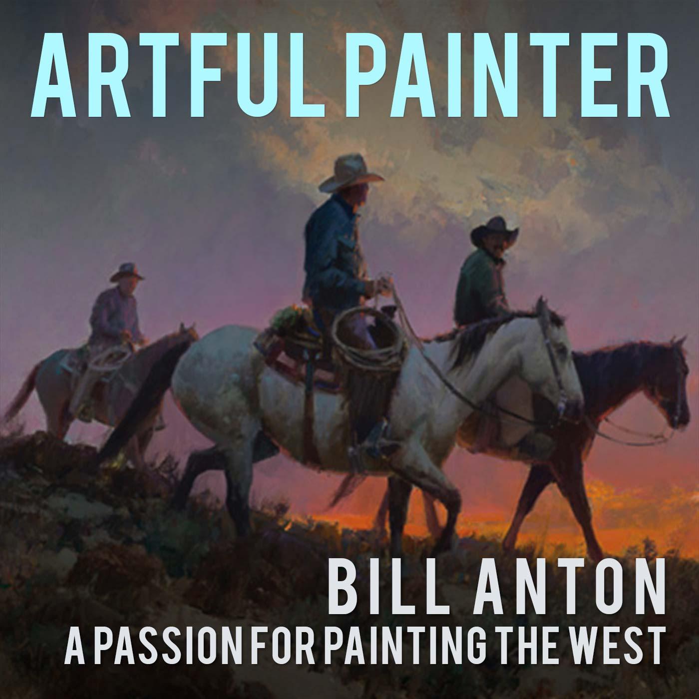 Bill Anton - A Passion for Painting the West episode artwork