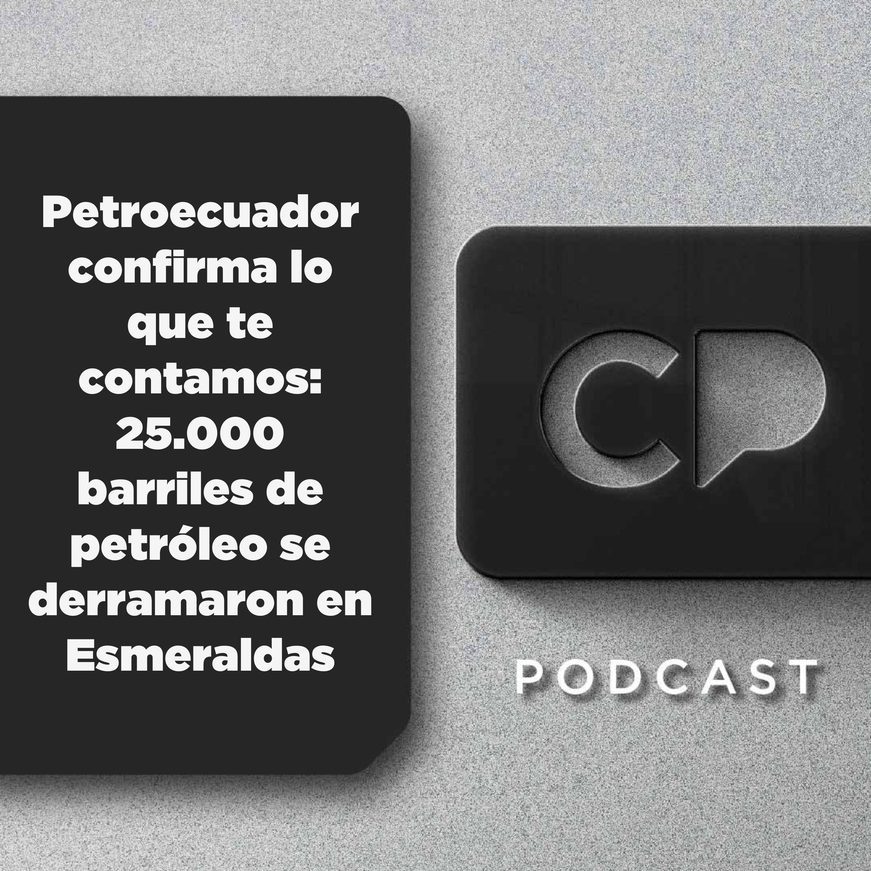 26/MAR: Petroecuador confirma lo que te contamos: 25.000 barriles de petróleo se derramaron en Esmeraldas