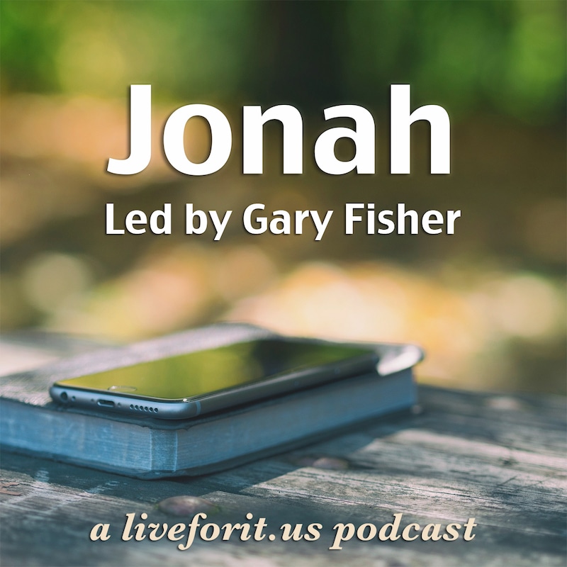 Artwork for podcast Liveforit Jonah Study