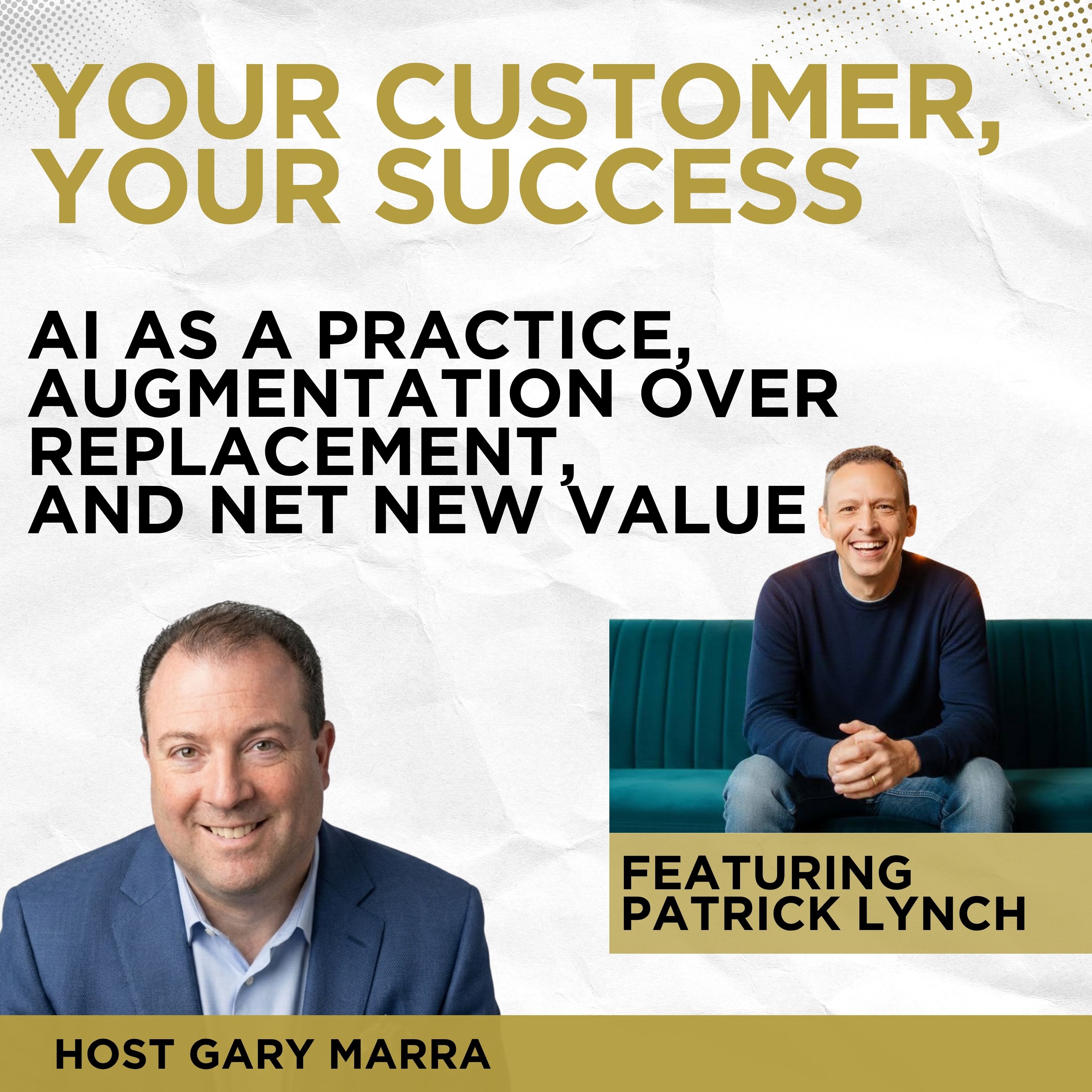 AI as a Practice, Augmentation Over Replacement, and Net New Value with Dr. Patrick Lynch
