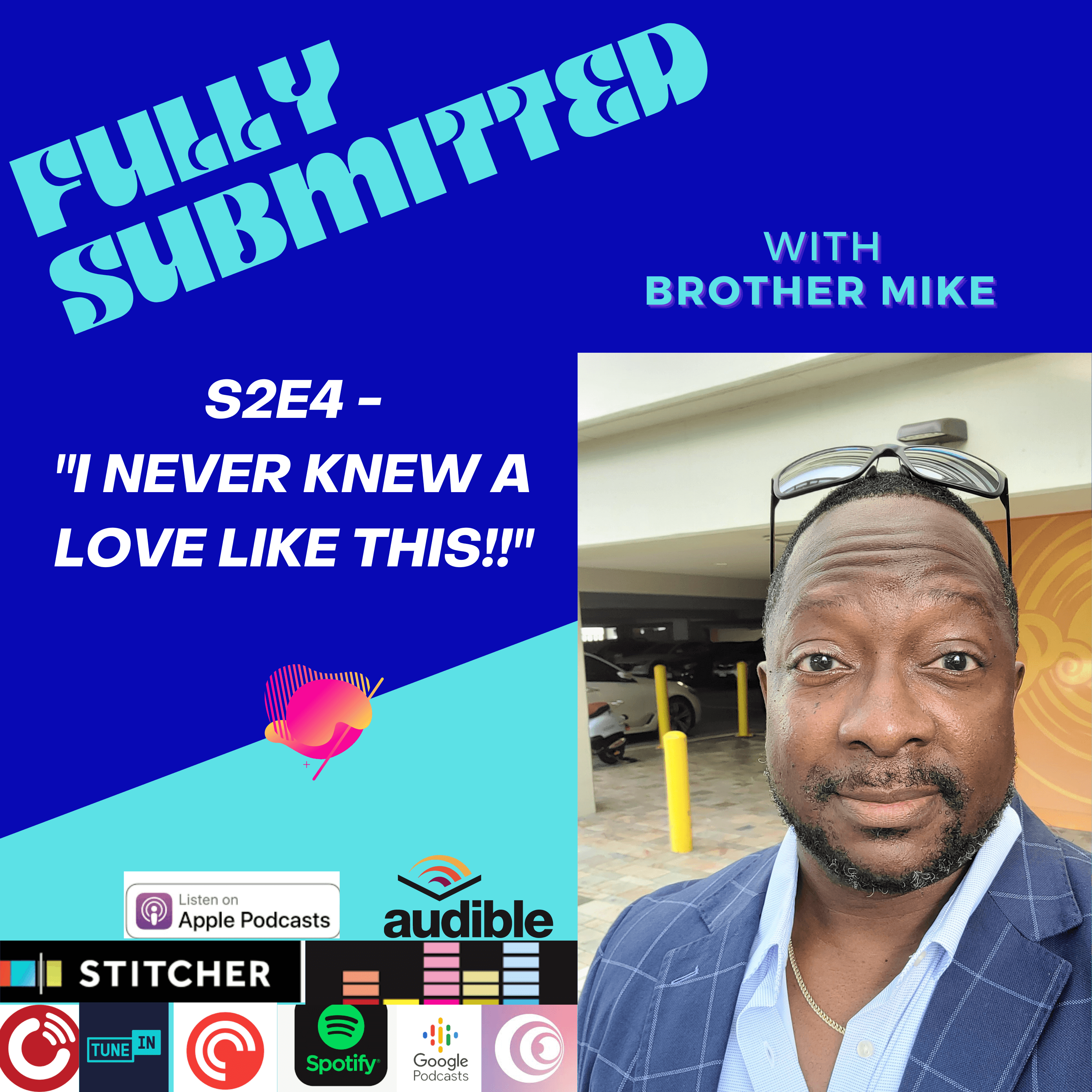 Fully Submitted with Brother Mike