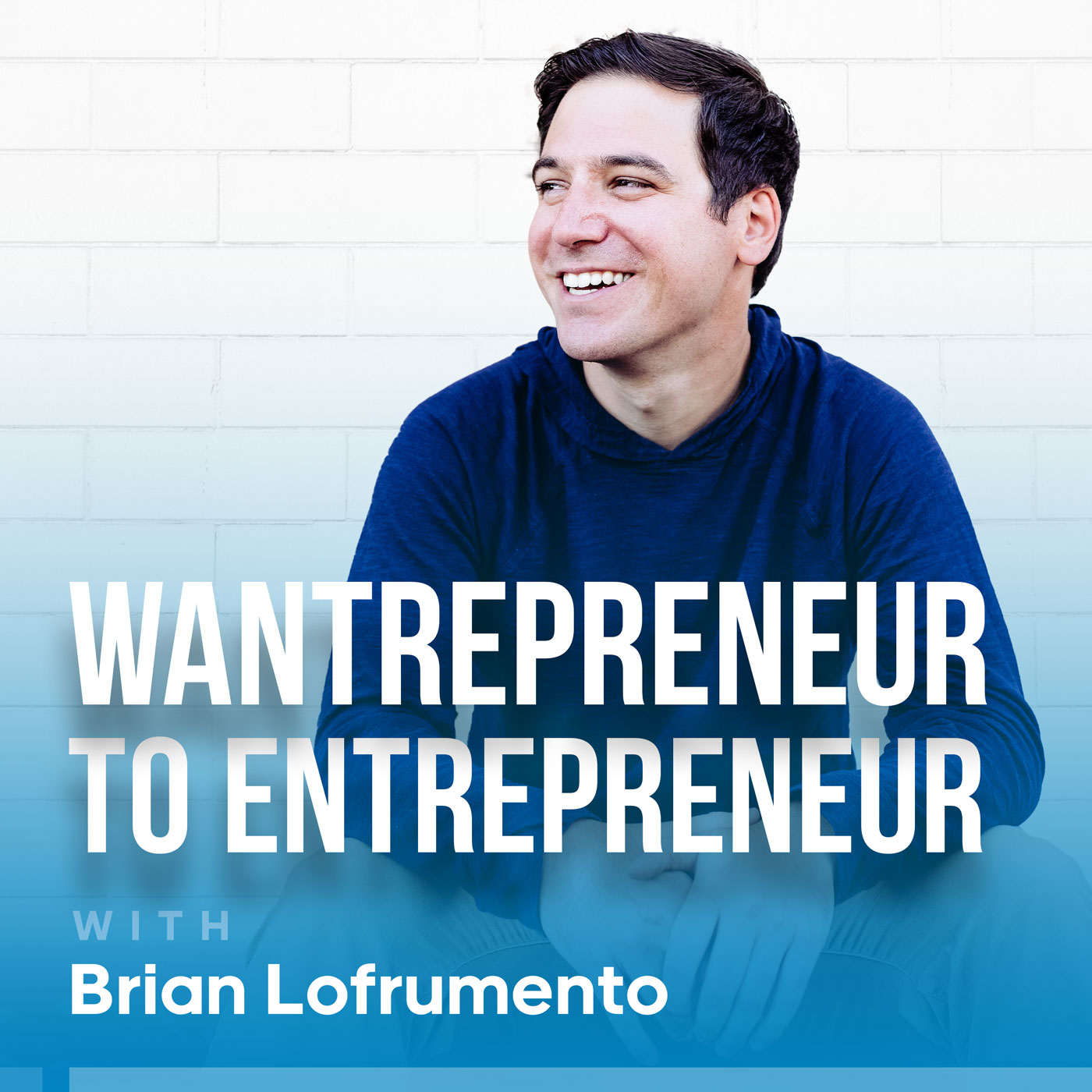 Artwork for podcast Wantrepreneur to Entrepreneur | Start and Grow Your Own Business
