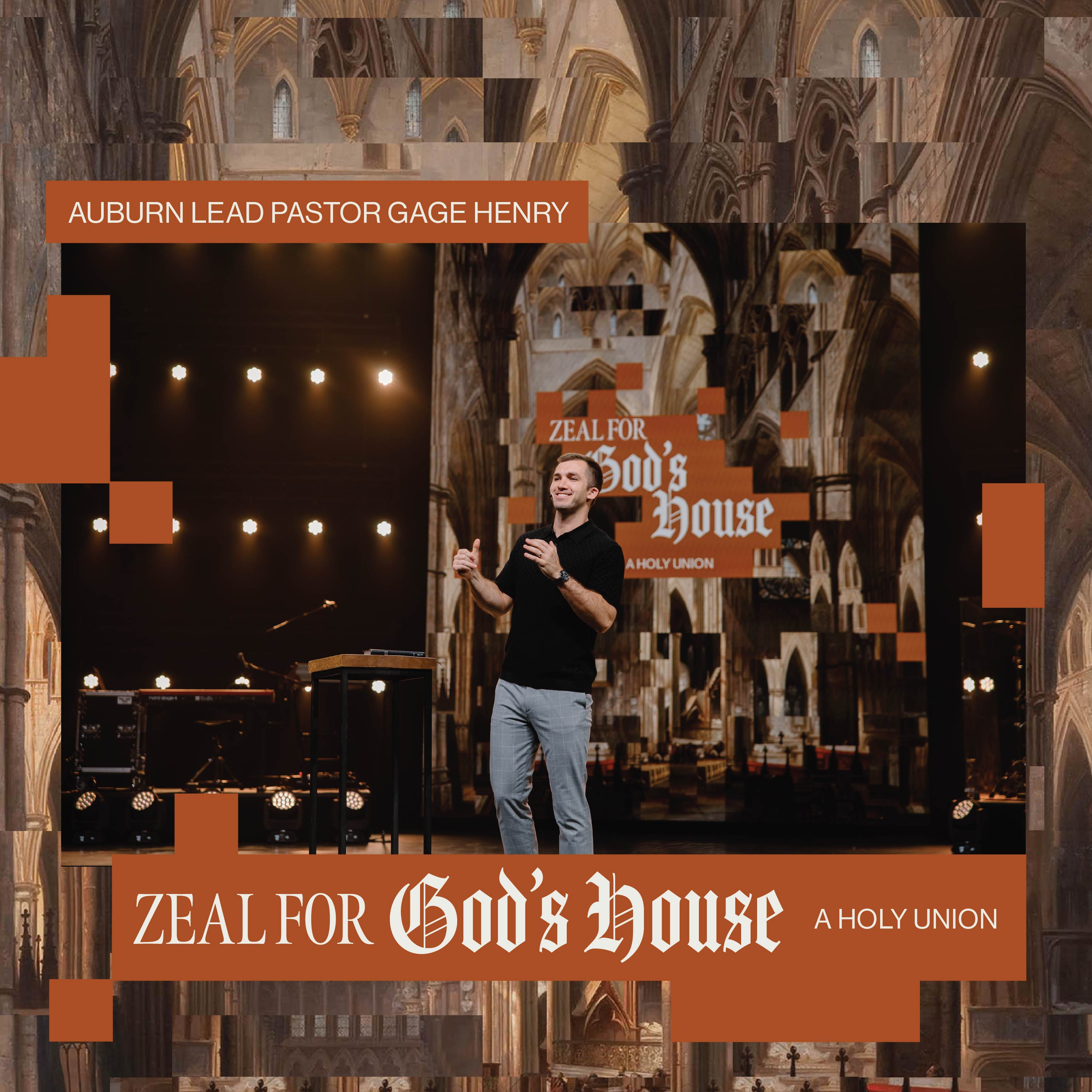 Zeal For God's House: A Holy Union – Gage Henry