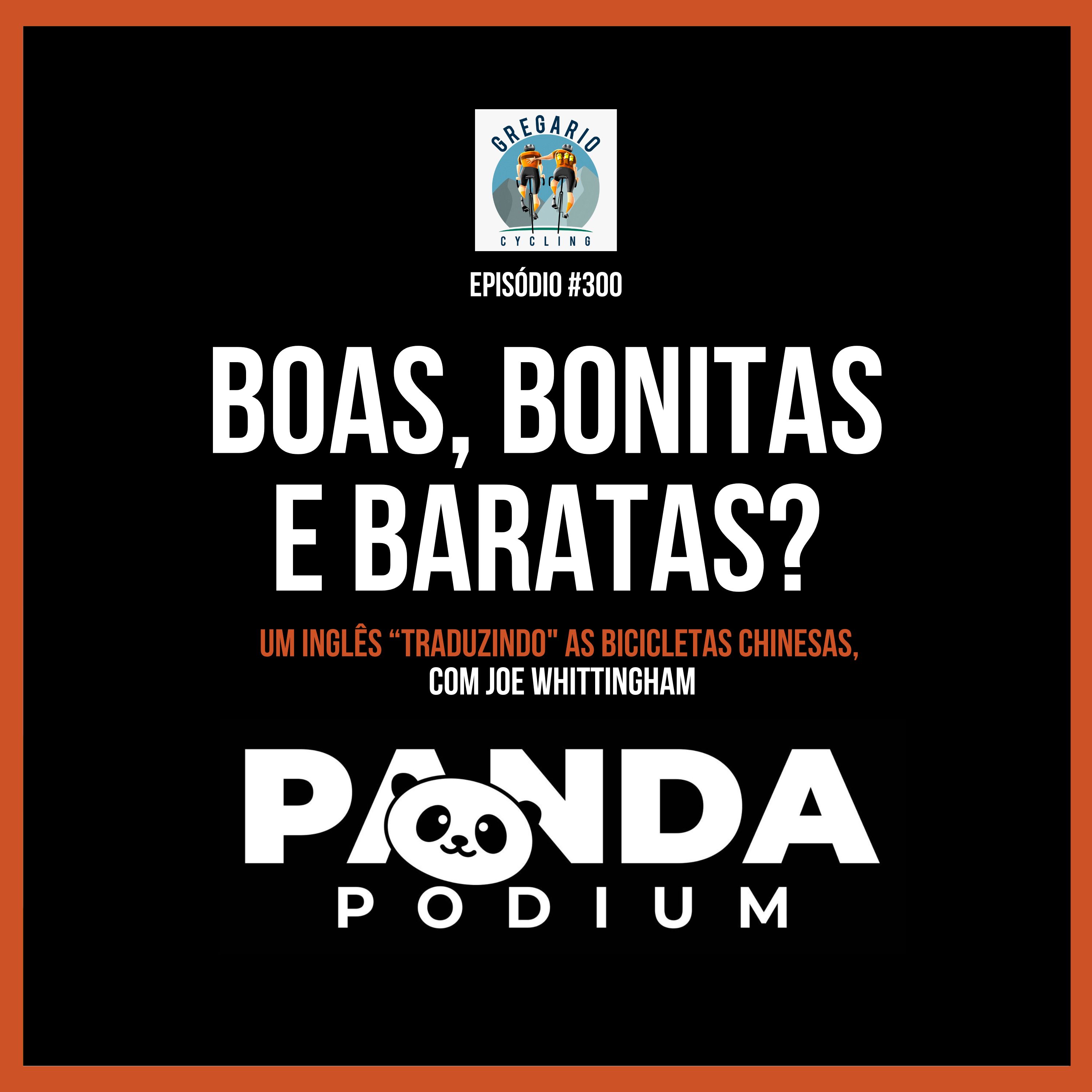 Episódio 300 - Boas, Bonitas e Baratas? Un Inglês traduzindo as bicicletas chinesas , com Joe Whittngham