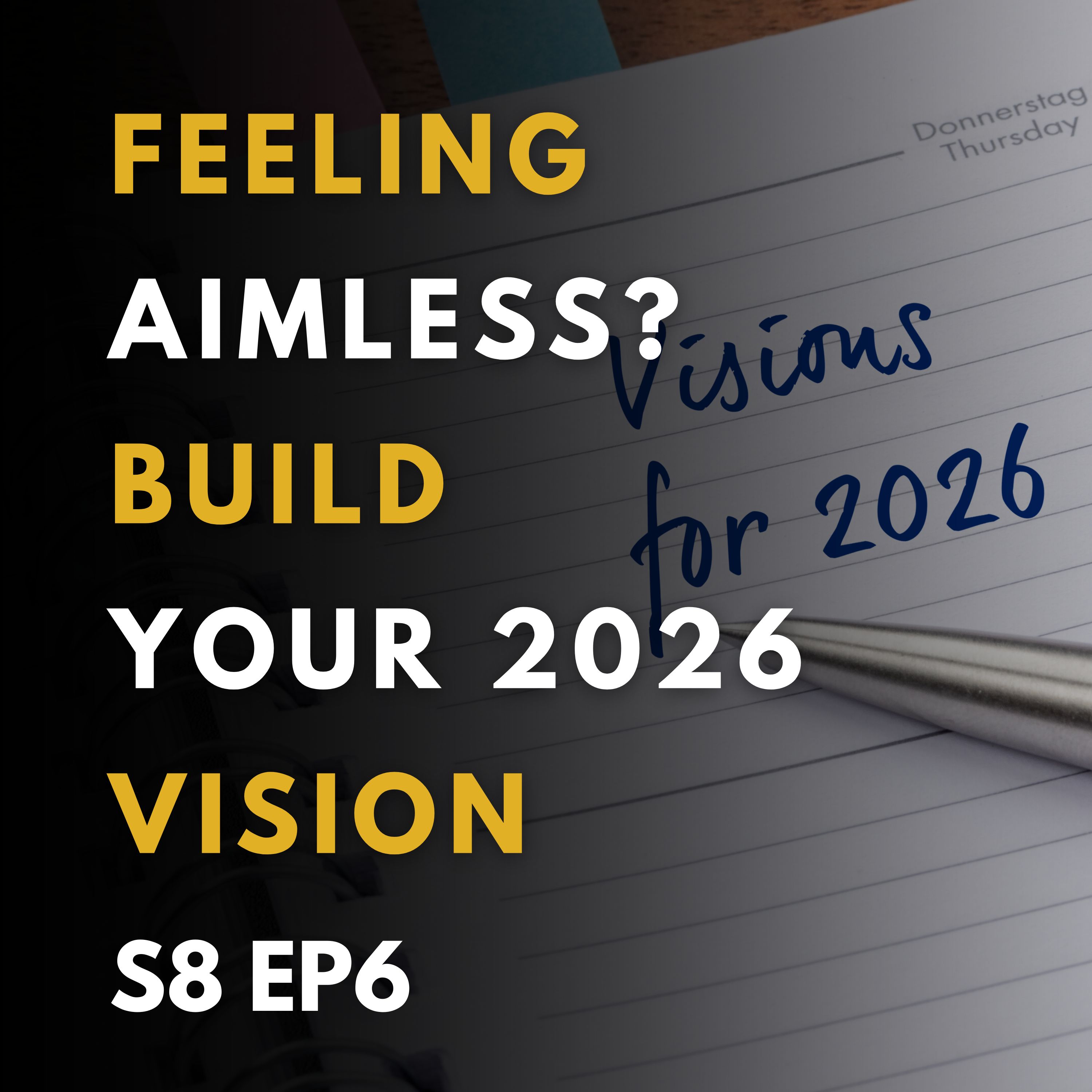 Feeling Aimless? Build Your 2026 Vision.
