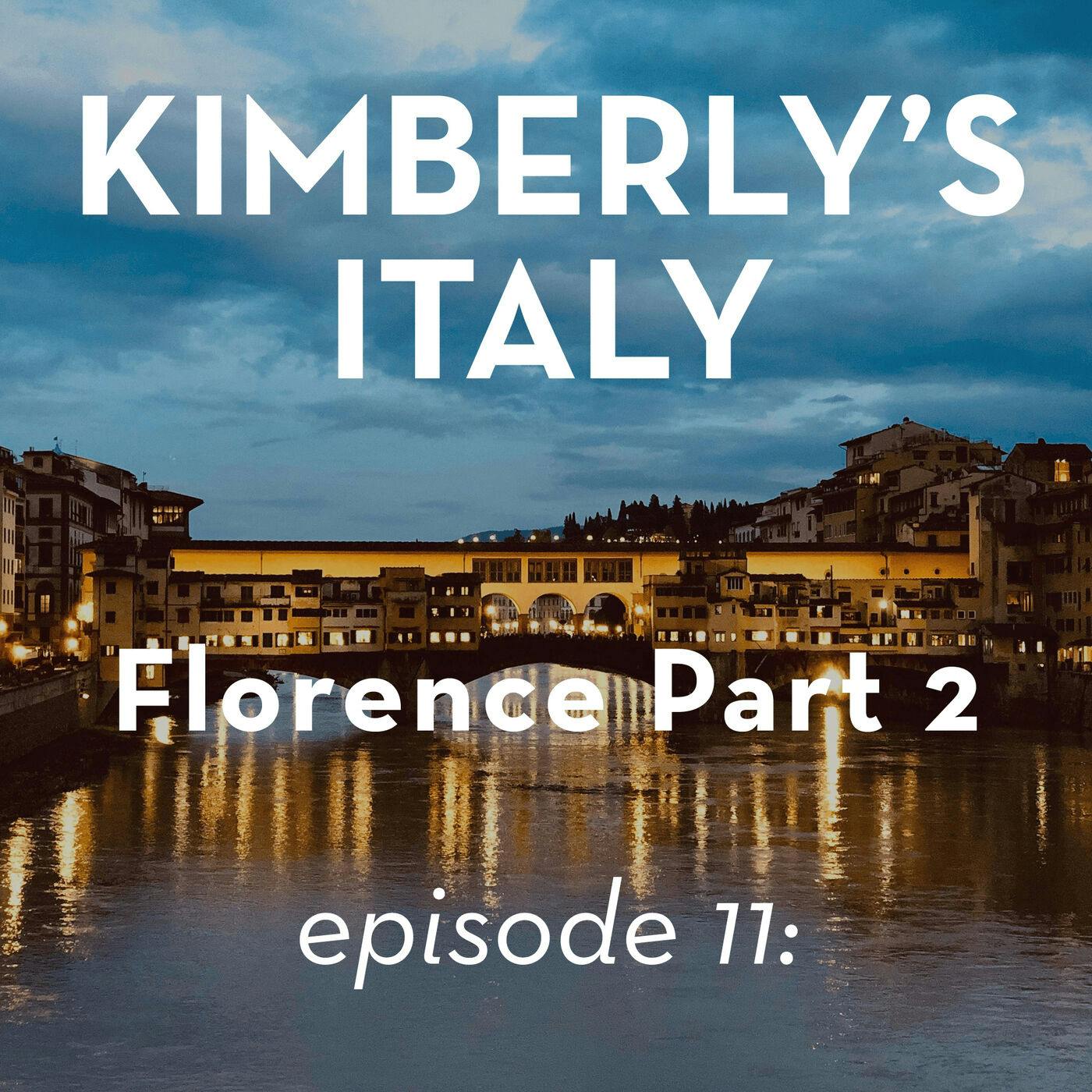11. Florence Tuscany, Food and Wine Highlights, Hints and Must Do's!! episode artwork