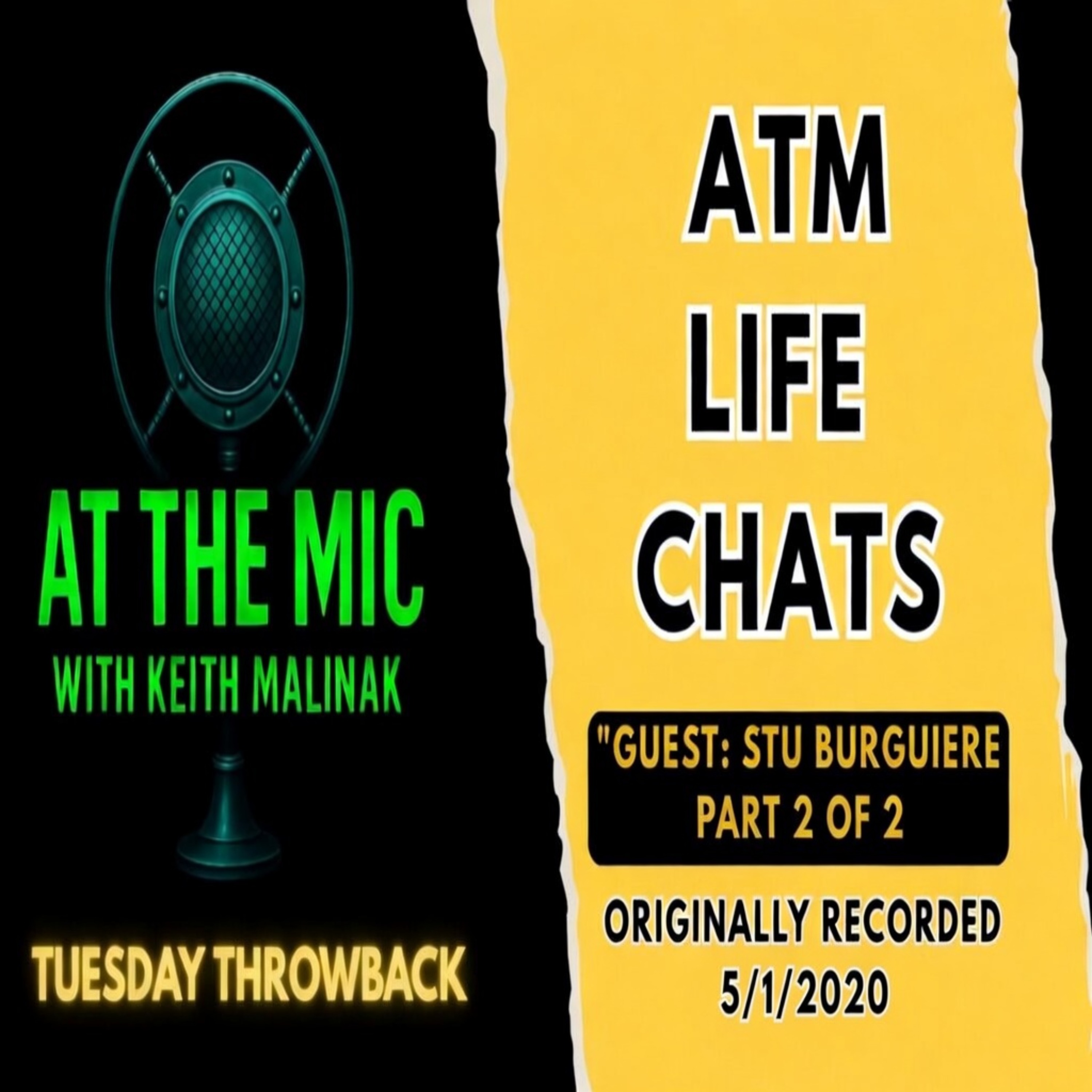 ATM: THROWBACK LIFE STORIES - Stu Burguiere Part 2 of 2 (from 5/1/2020)