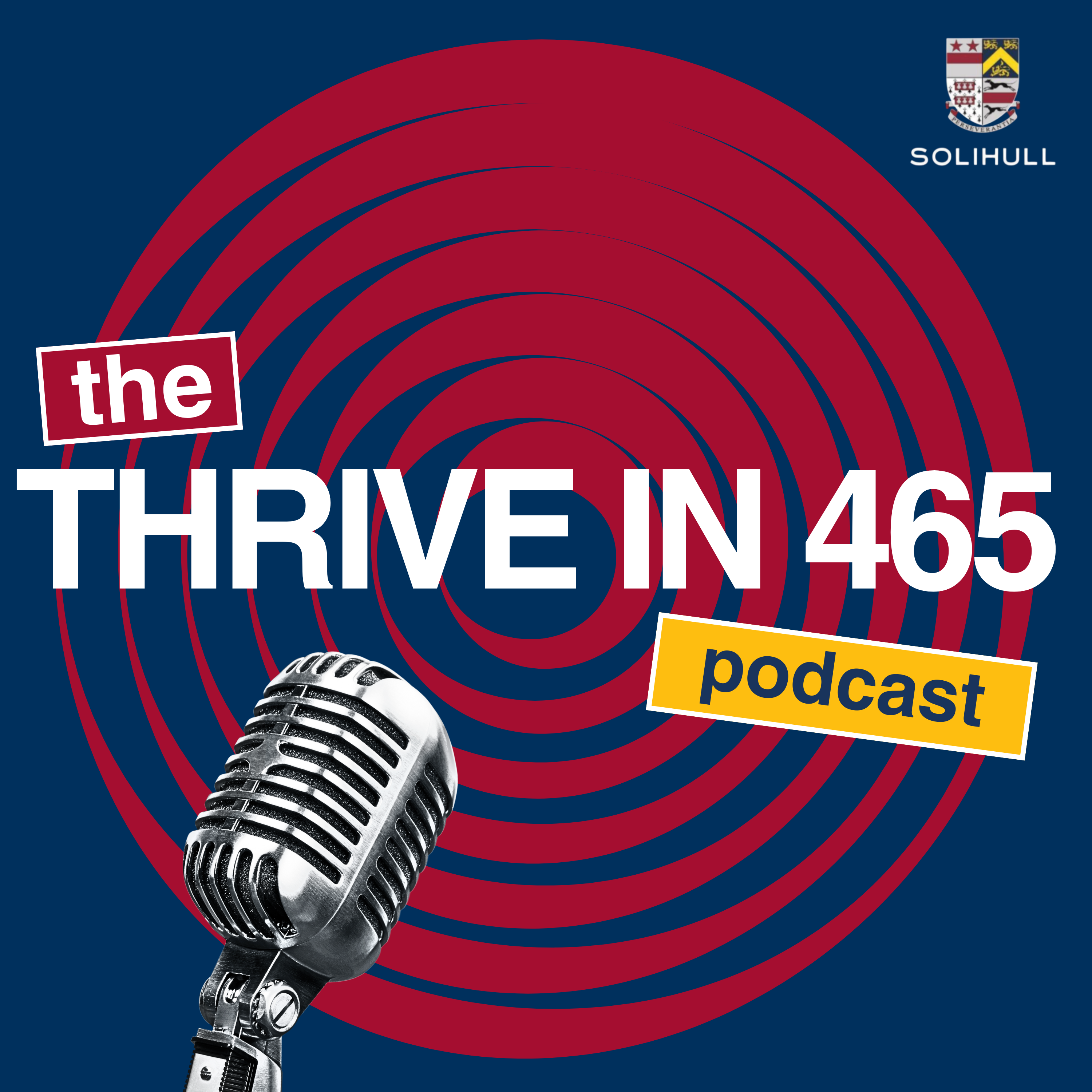 Artwork for The Thrive in 465 Podcast from Solihull School