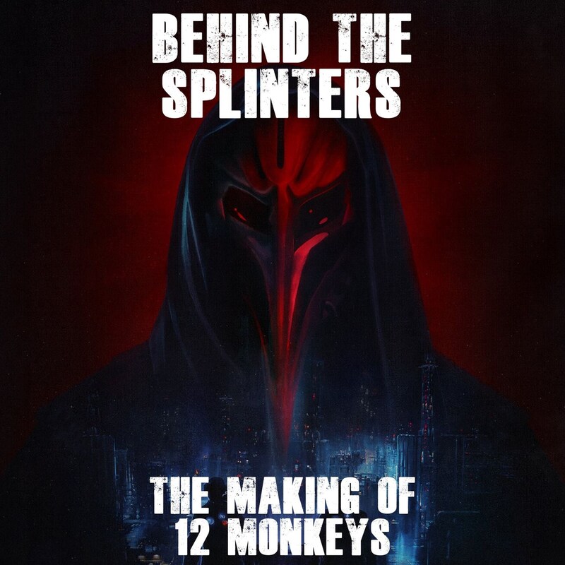 Artwork for podcast 12 Monkeys: Behind the Splinters