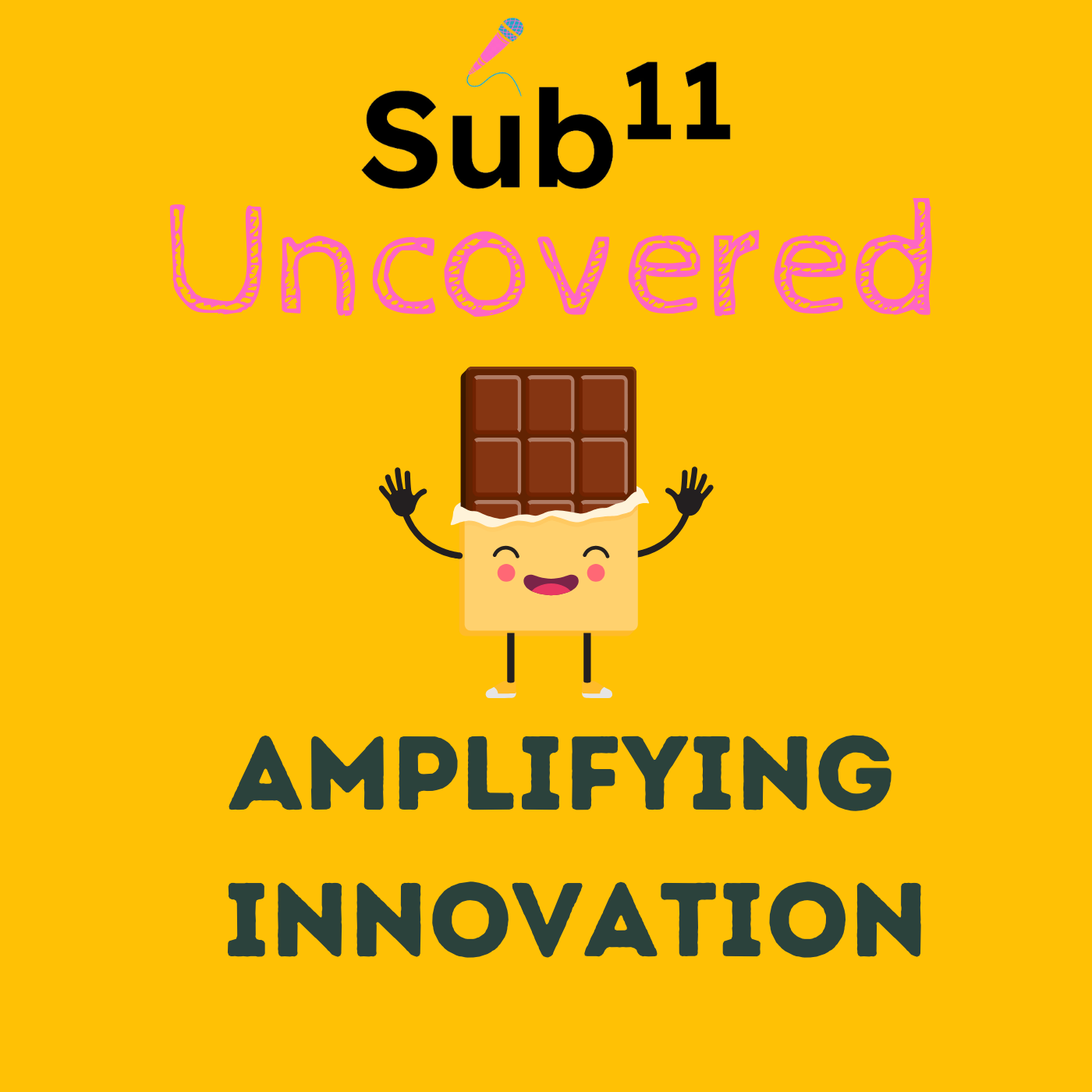 Artwork for Sub11 Uncovered: Amplifying Innovation 