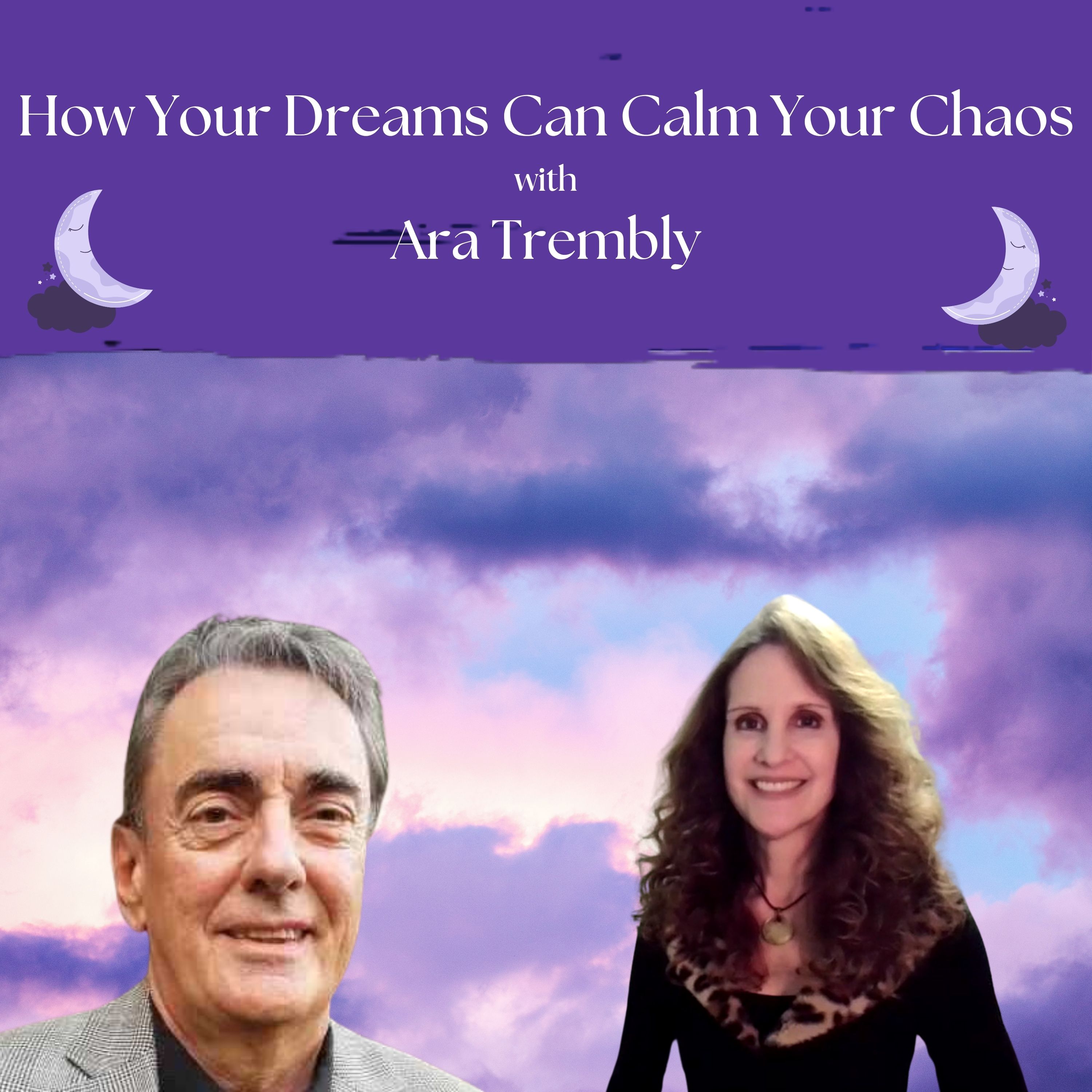 How Your Dreams Can Calm Your Chaos with Ara Trembly