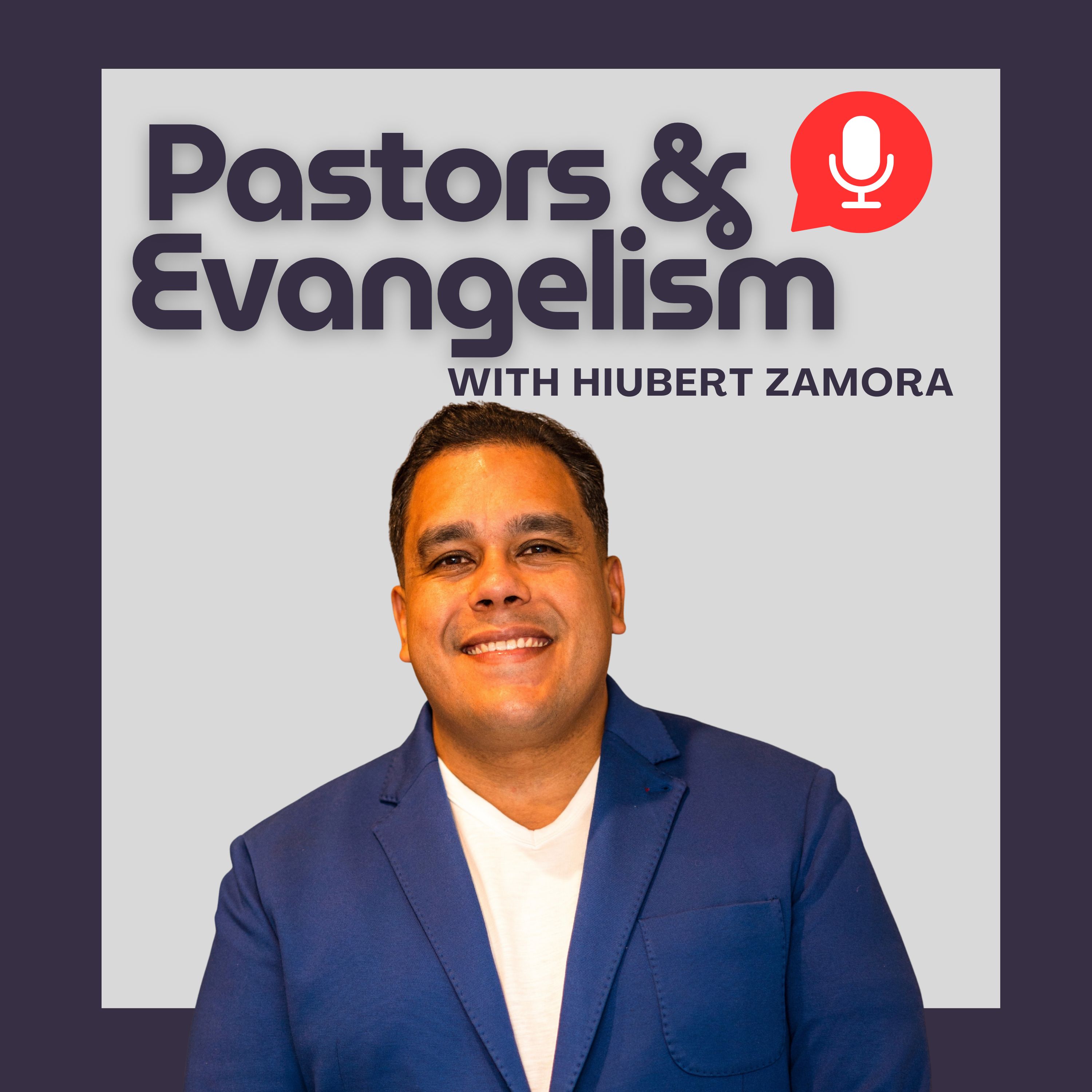 Pastors & Evangelism with Hiubert Zamora