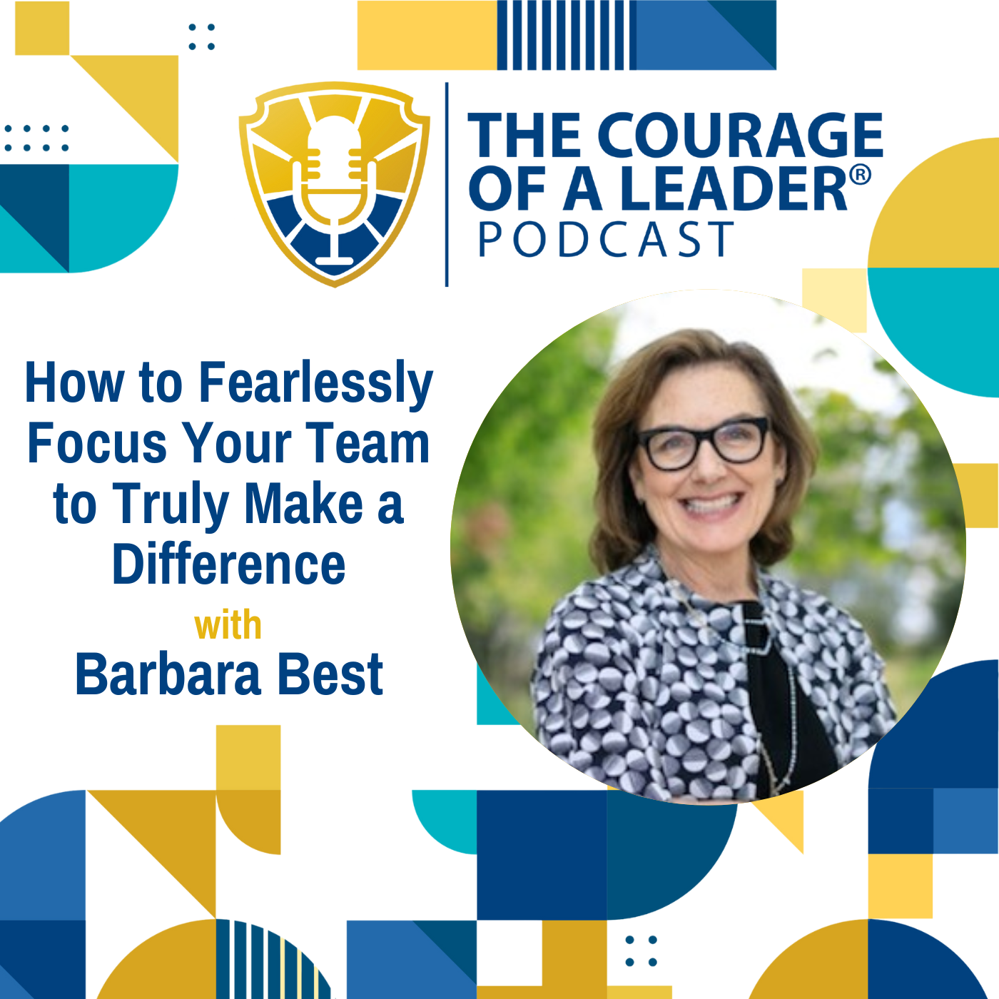 How to Fearlessly Focus Your Team to Truly Make a Difference with Barbara Best