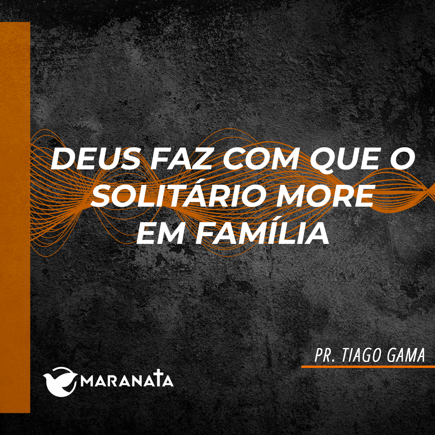 Deus faz com que o solitário more em família - Pr. Tiago Gama episode artwork