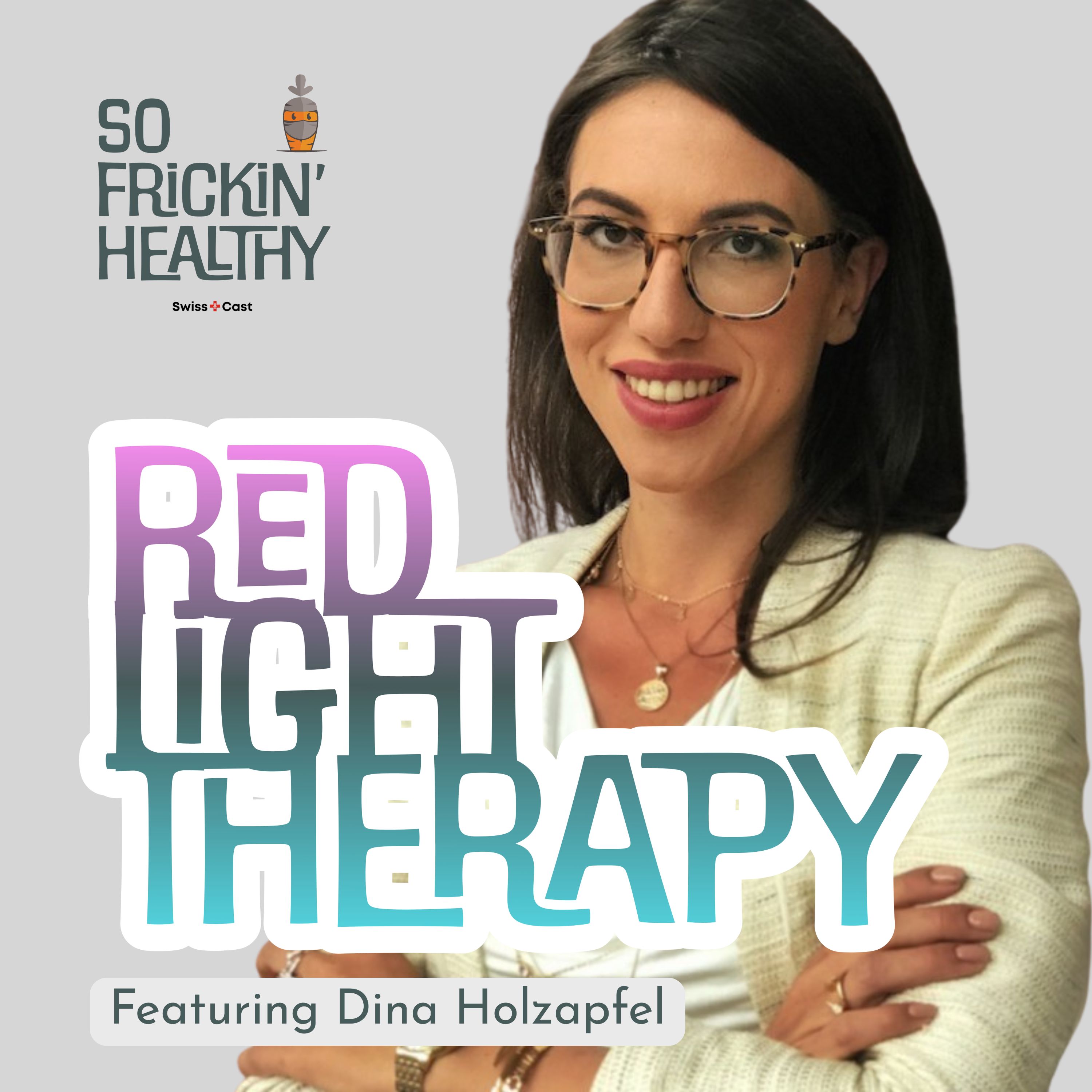32: Red Light Therapy featuring Dina Holzapfel