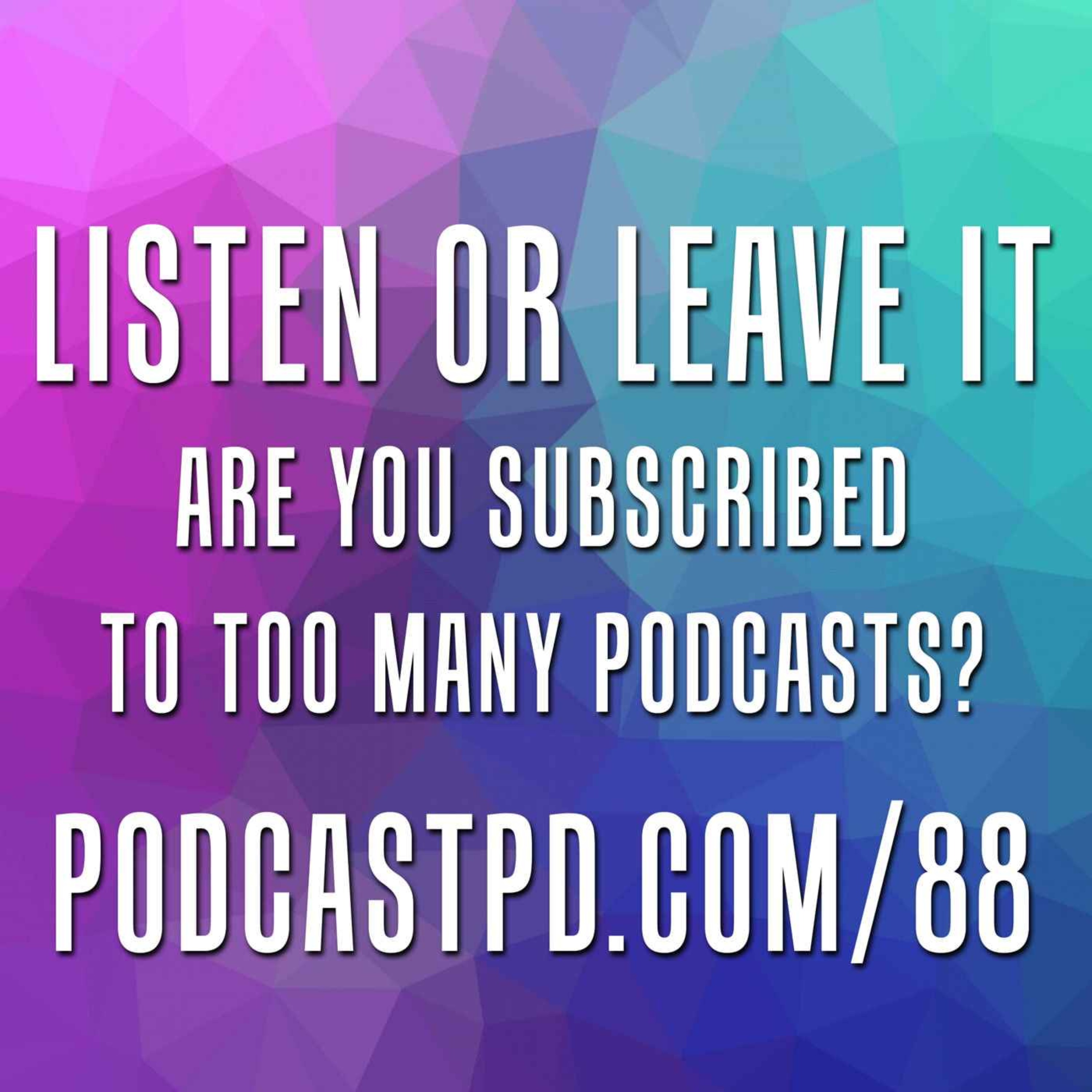 Podcasts: Listen or Leave Them - PPD088 episode artwork