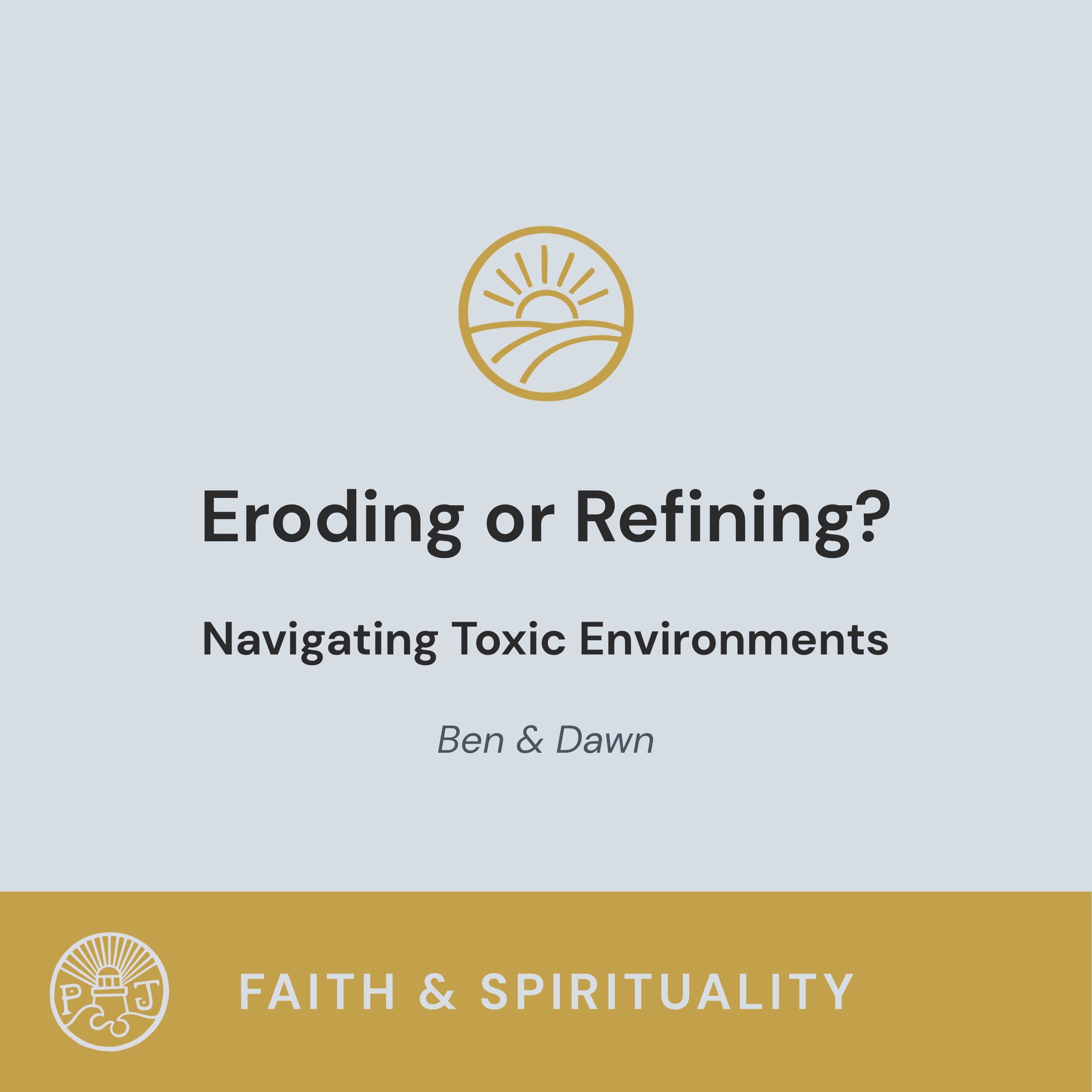 Eroding or Refining? | Navigating Toxic Environments