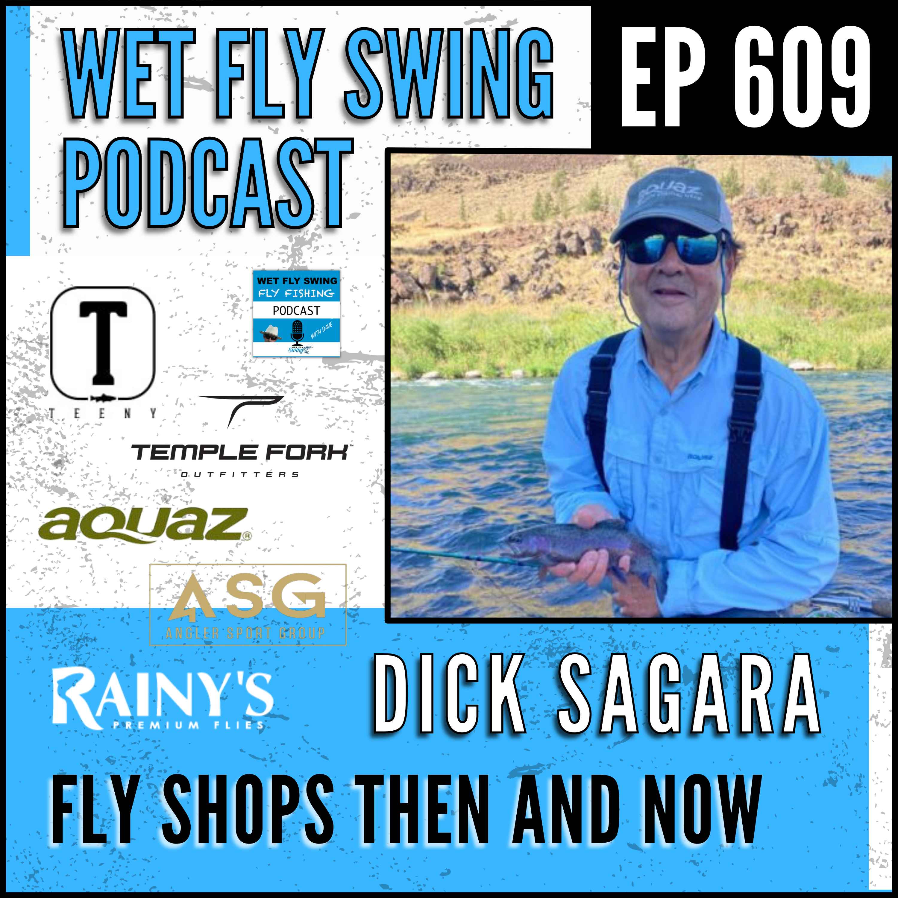 609 | Fly Shops Then and Now: Insights from a Veteran Fly Fishing Rep with Dick Sagara episode artwork