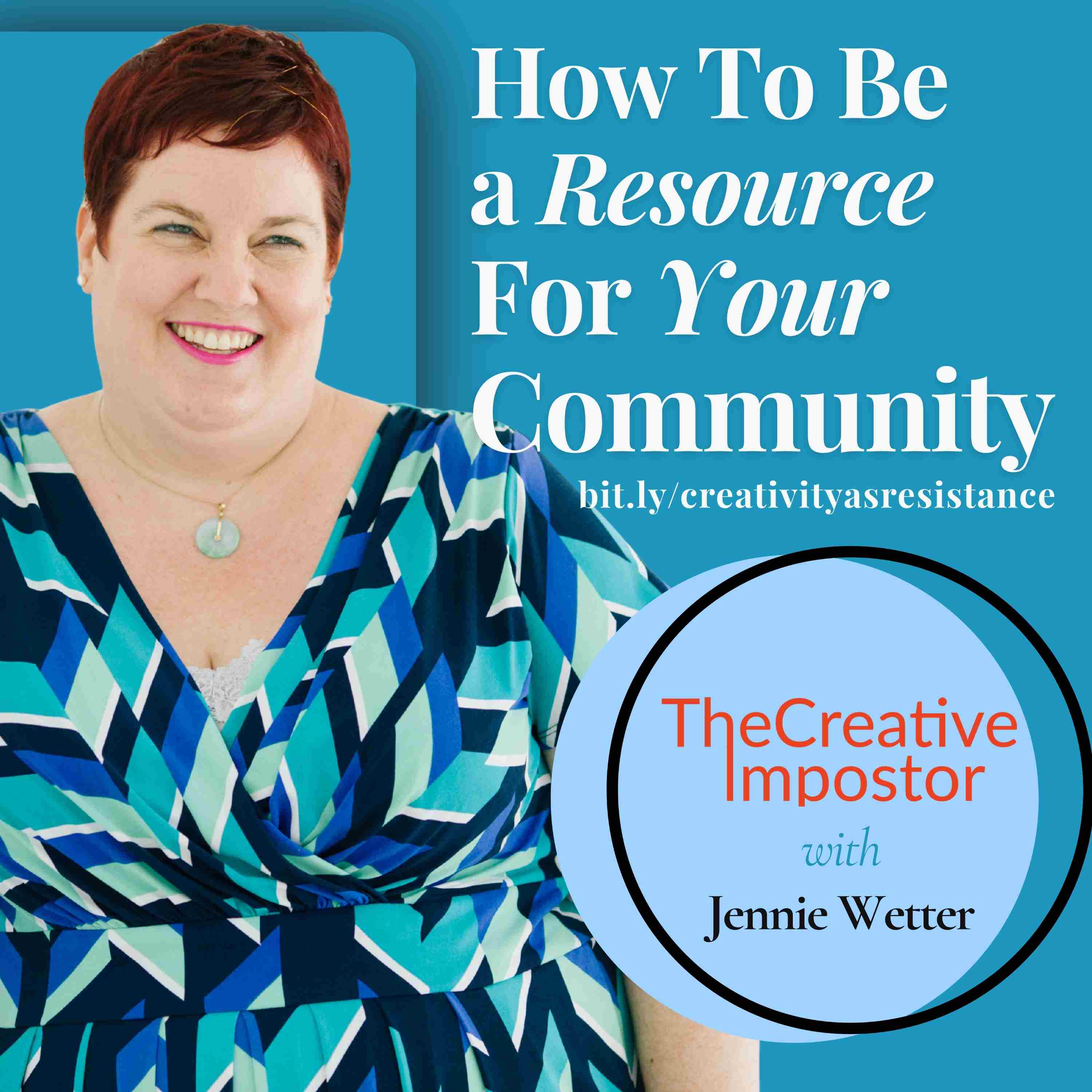 How To Be a Resource For Your Community with Jennie Wetter, RePROs Fight Back - The Creative Impostor