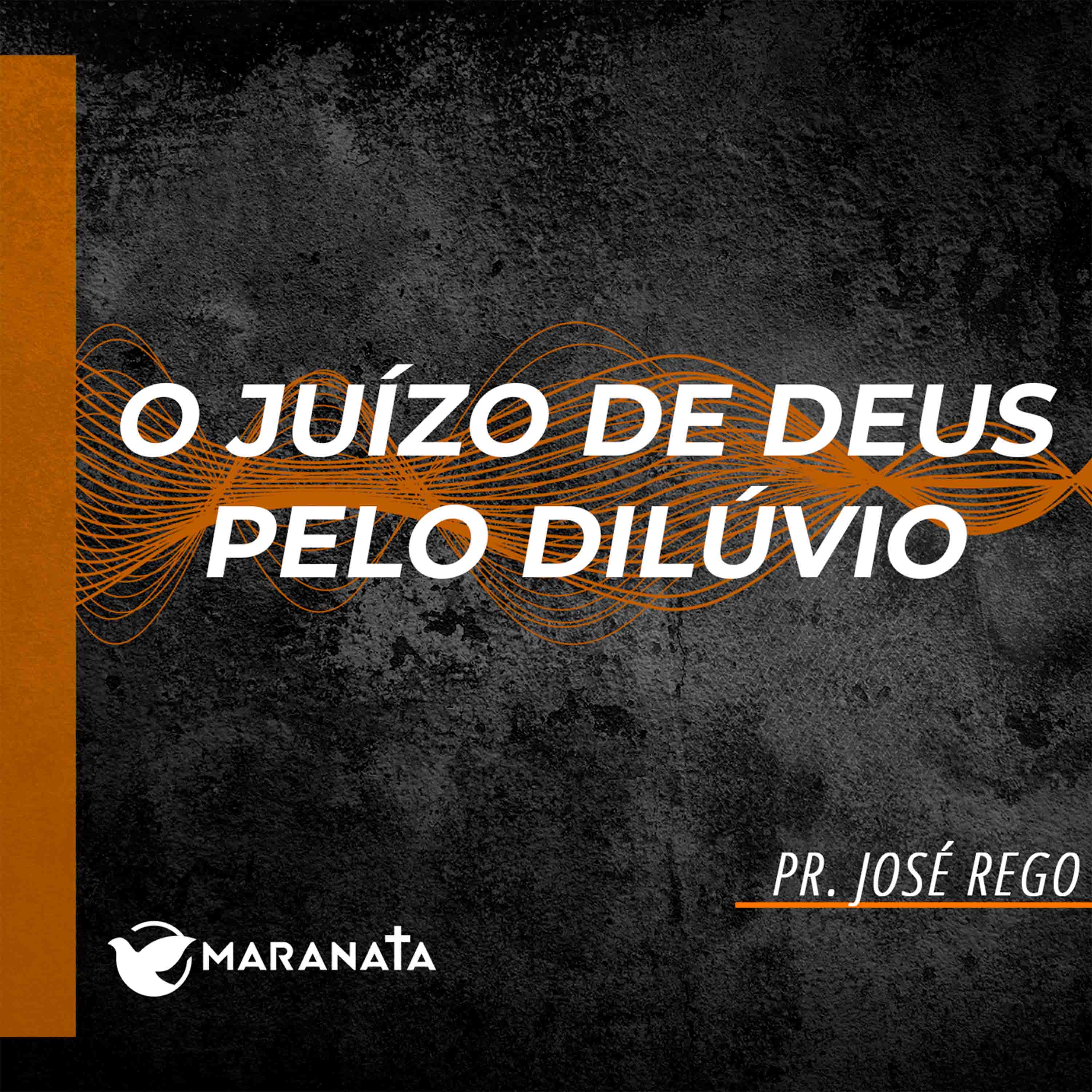 O juízo de Deus pelo dilúvio - Pr. José Rego episode artwork