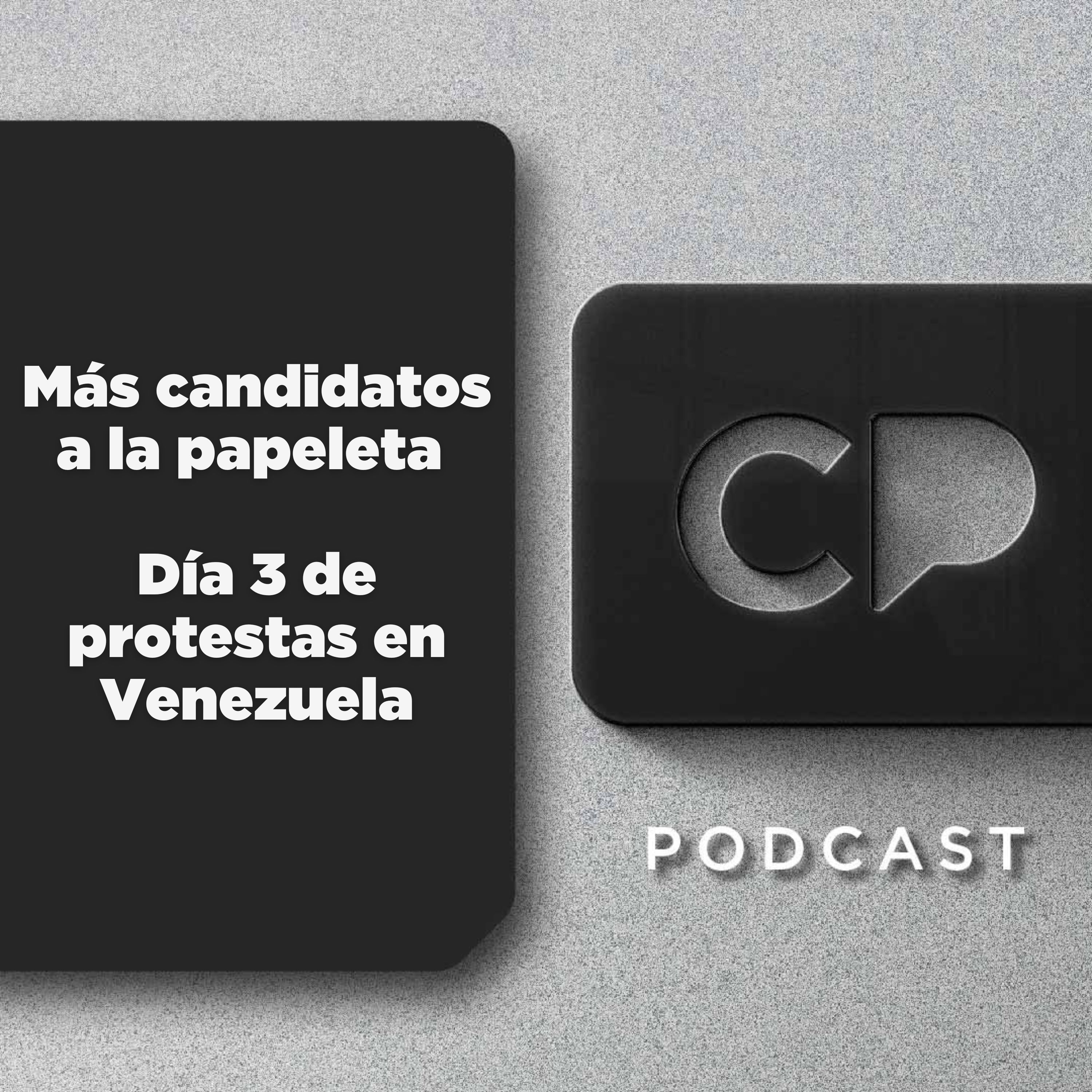 31/JUL: Más candidatos a la papeleta | Día 3 de protestas en Venezuela