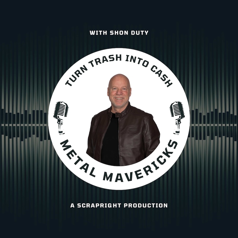 Artwork for podcast Metal Mavericks: Turn Trash Into Cash With Shon Duty