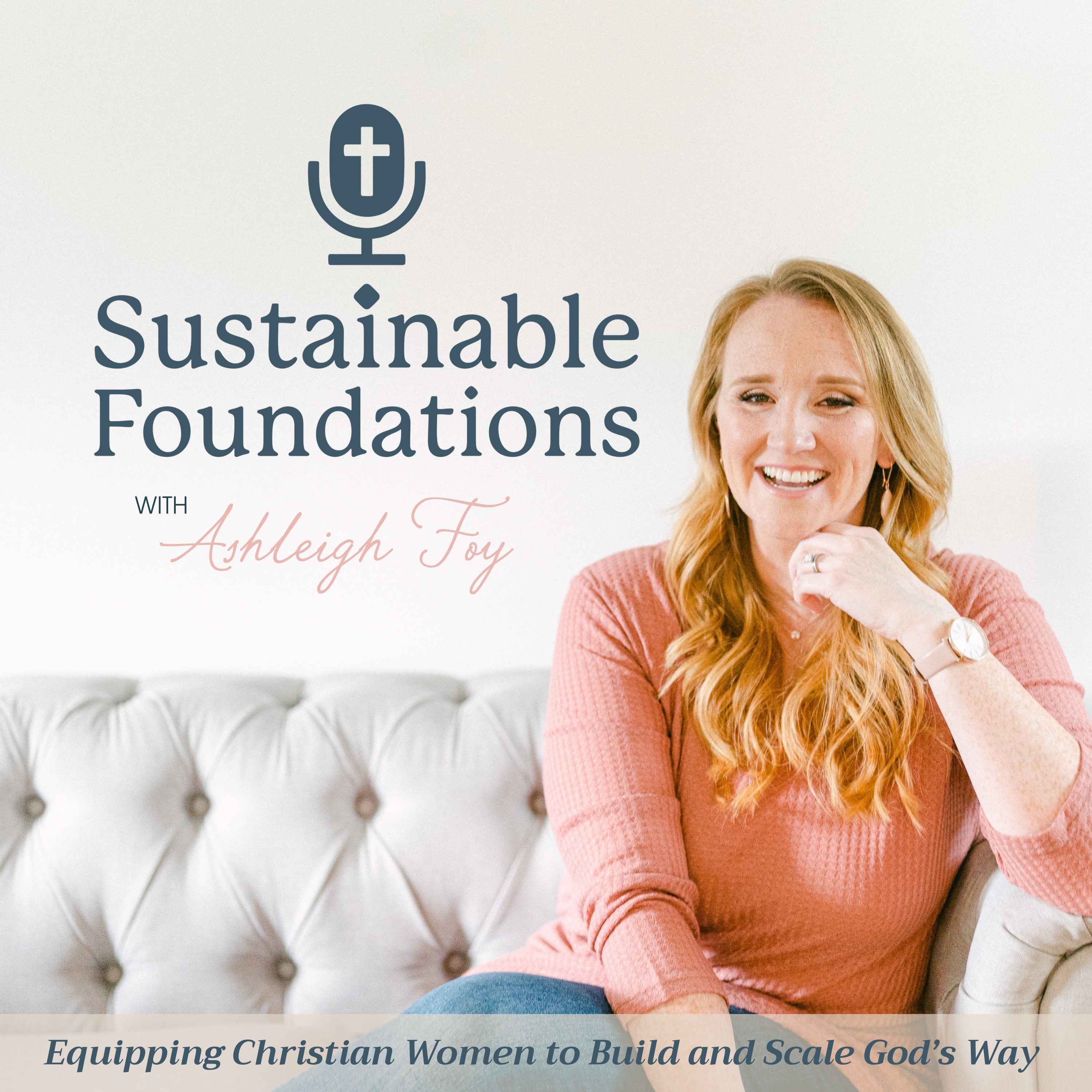 Sustainable Foundations | A Christian Women Business Podcast for Sustainable Growth