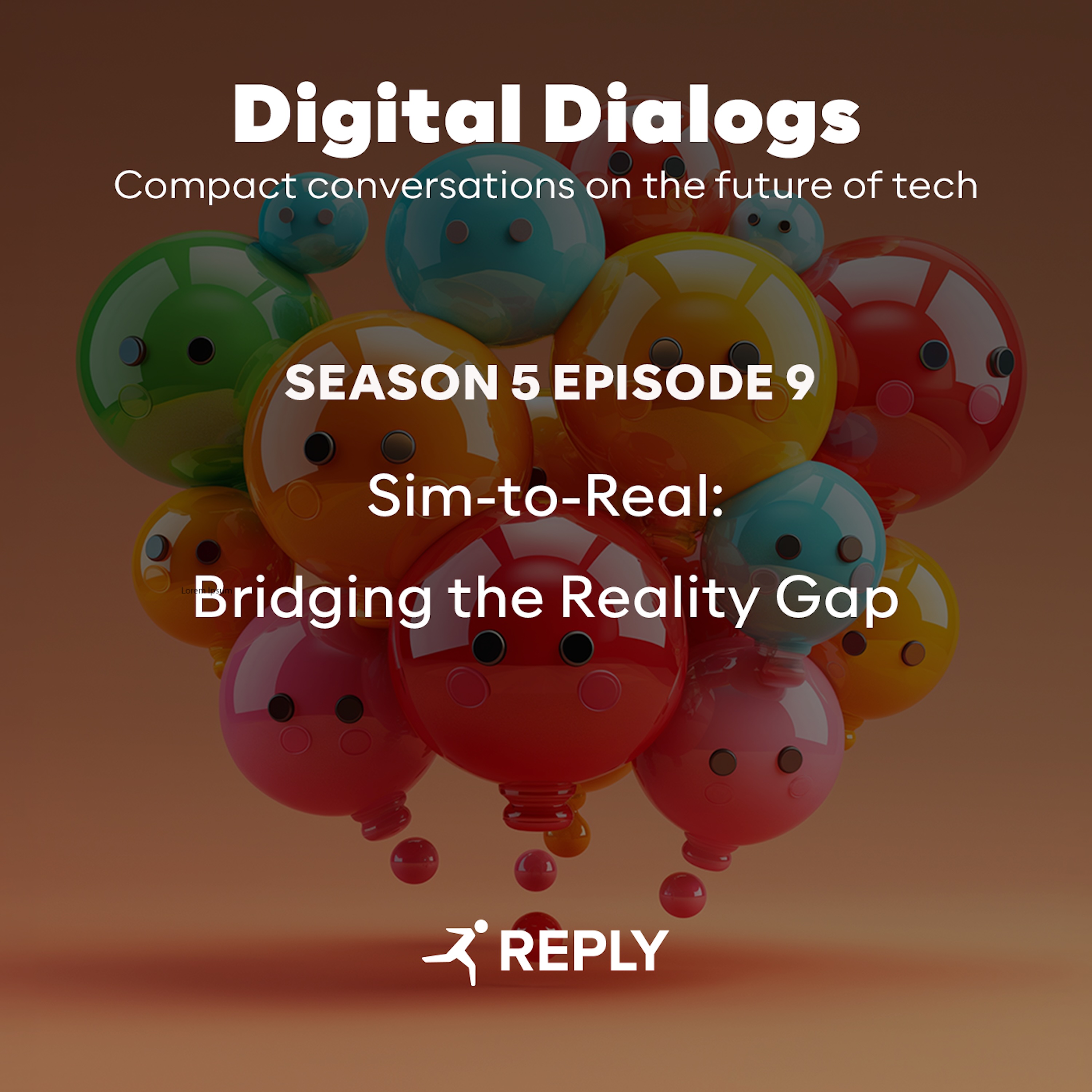 Digital Dialogs (Episode 5 | S9) - Sim-to-Real: Bridging the Reality Gap episode artwork