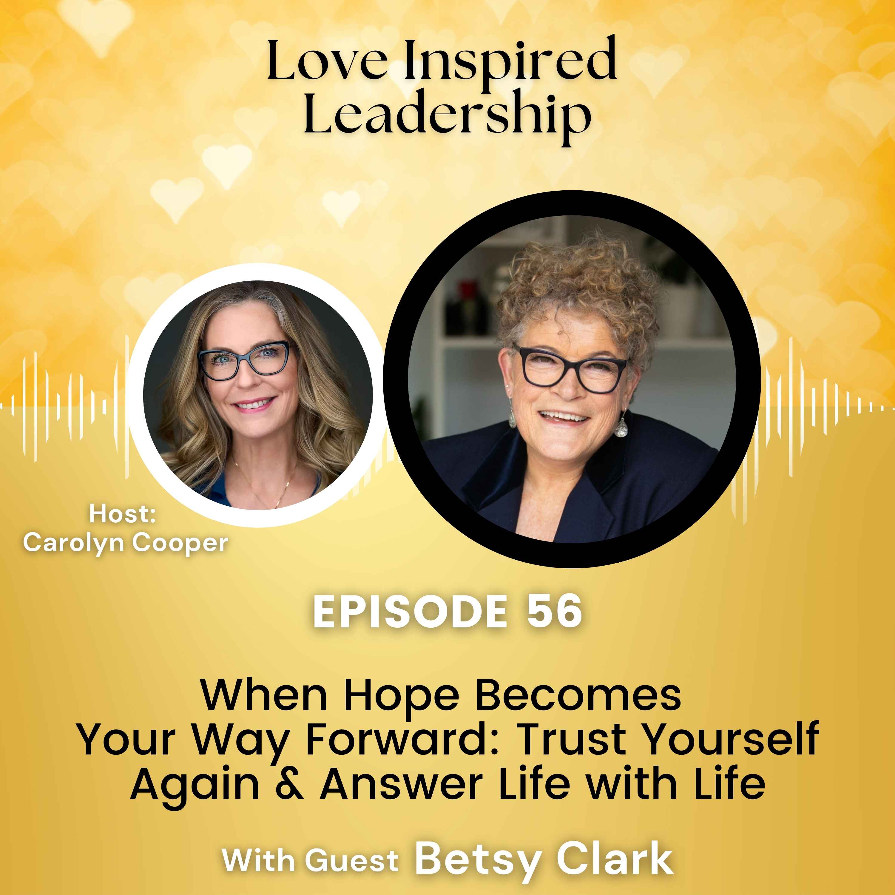 When Hope Becomes Your Way Forward: Trust Yourself Again & Answer Life with Life With Betsy Clark episode artwork