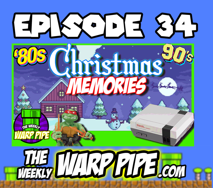Christmas Memories from 80's & 90's ~The Weekly WARP PIPE Podcast ~ EP 34