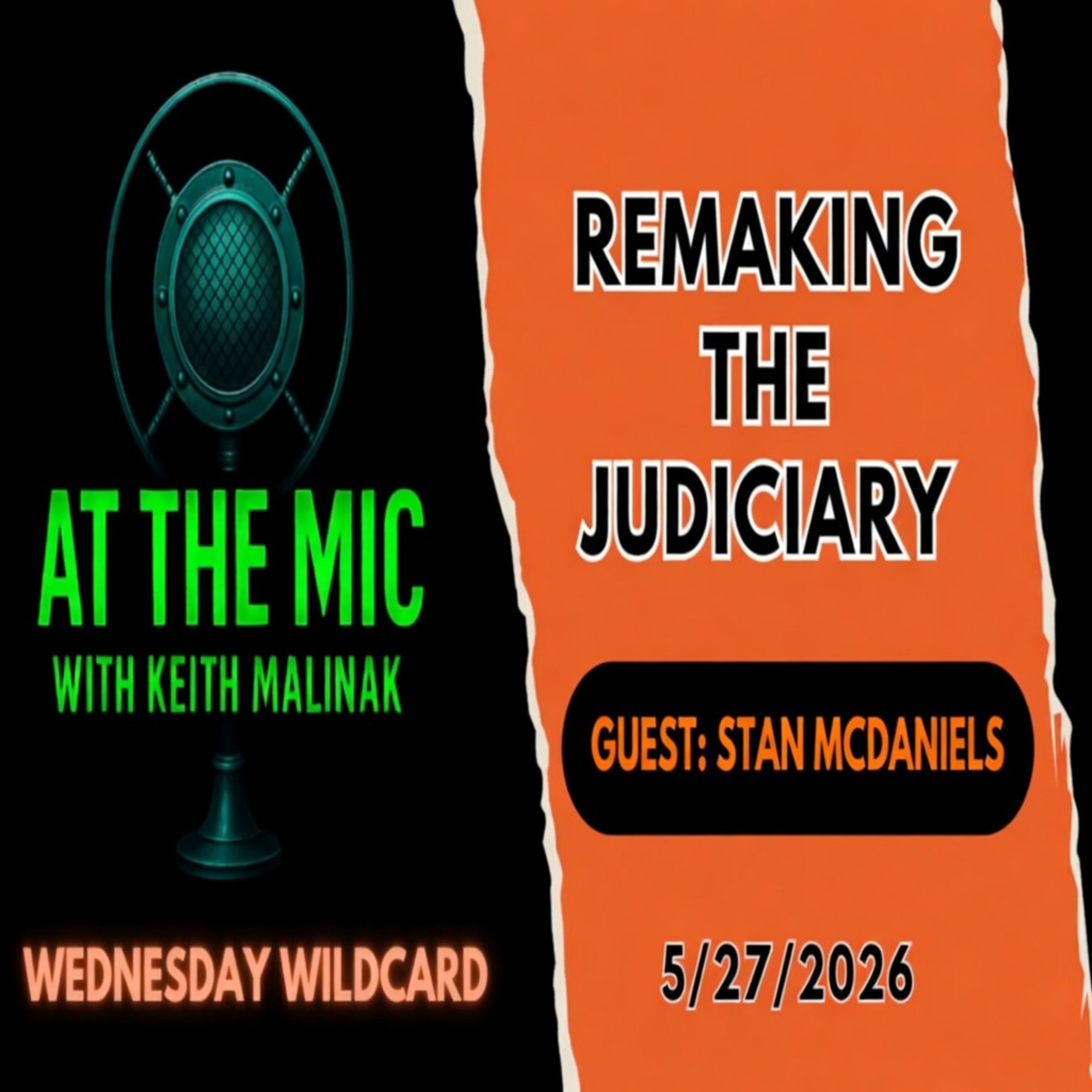 ATM: WILDCARD - ATM WILDCARD: How To Reform The Corrupt US Judiciary - Guest: Stan McDaniels  (5/27/2026) - Guest: Stan McDaniels  (5/27/2026)