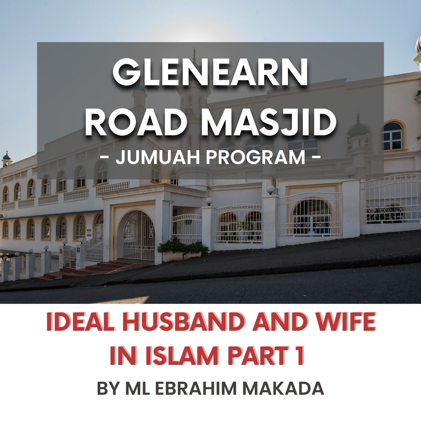 Ideal husband and wife in Islam part 1 by ML Ebrahim Makada