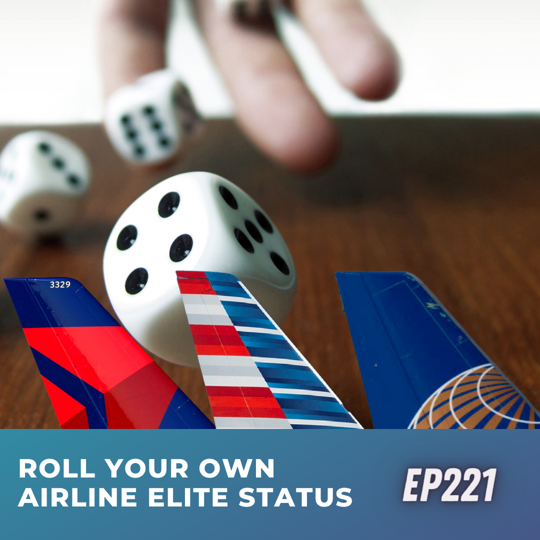 Roll your own airline elite status | Ep221 | 9-23-23