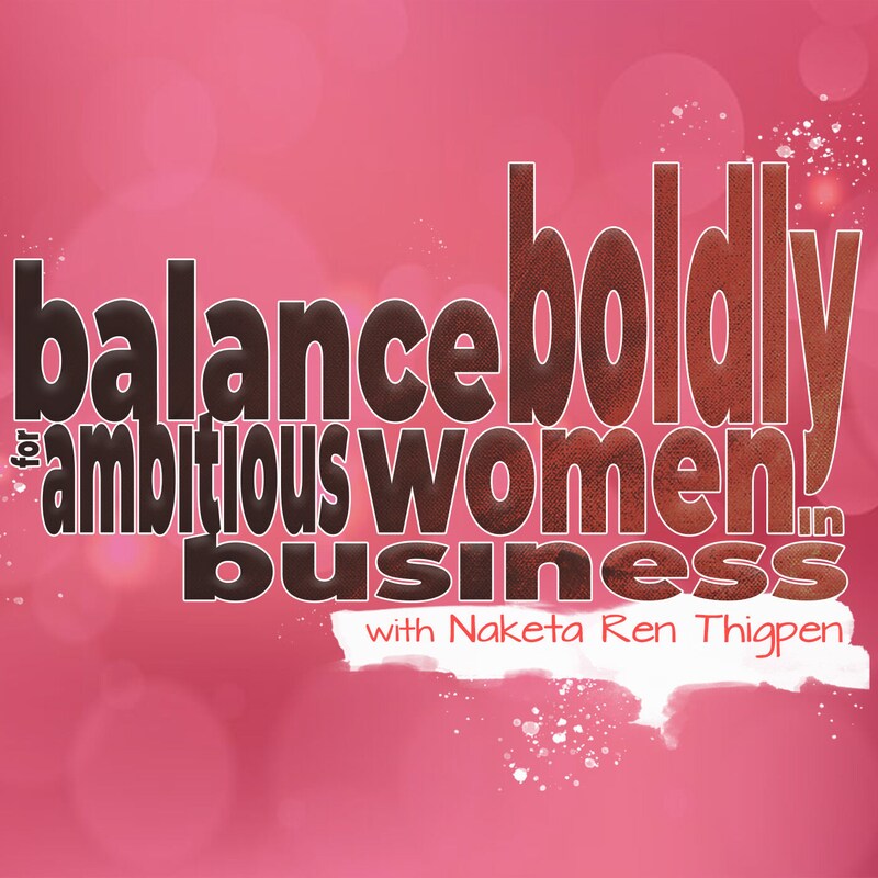 Artwork for podcast Balance Boldly for Ambitious Women in Business