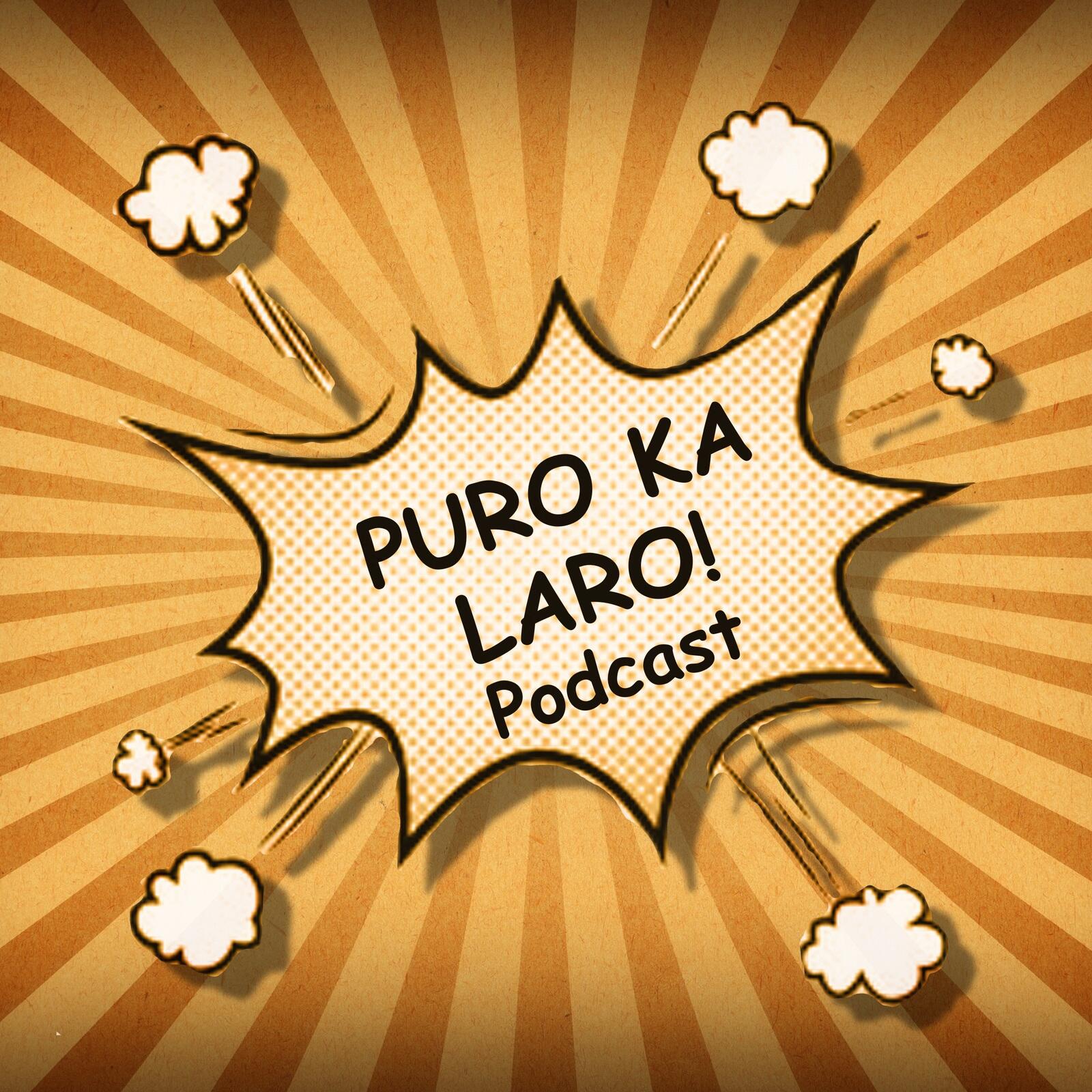 Puro Ka Laro! Podcast