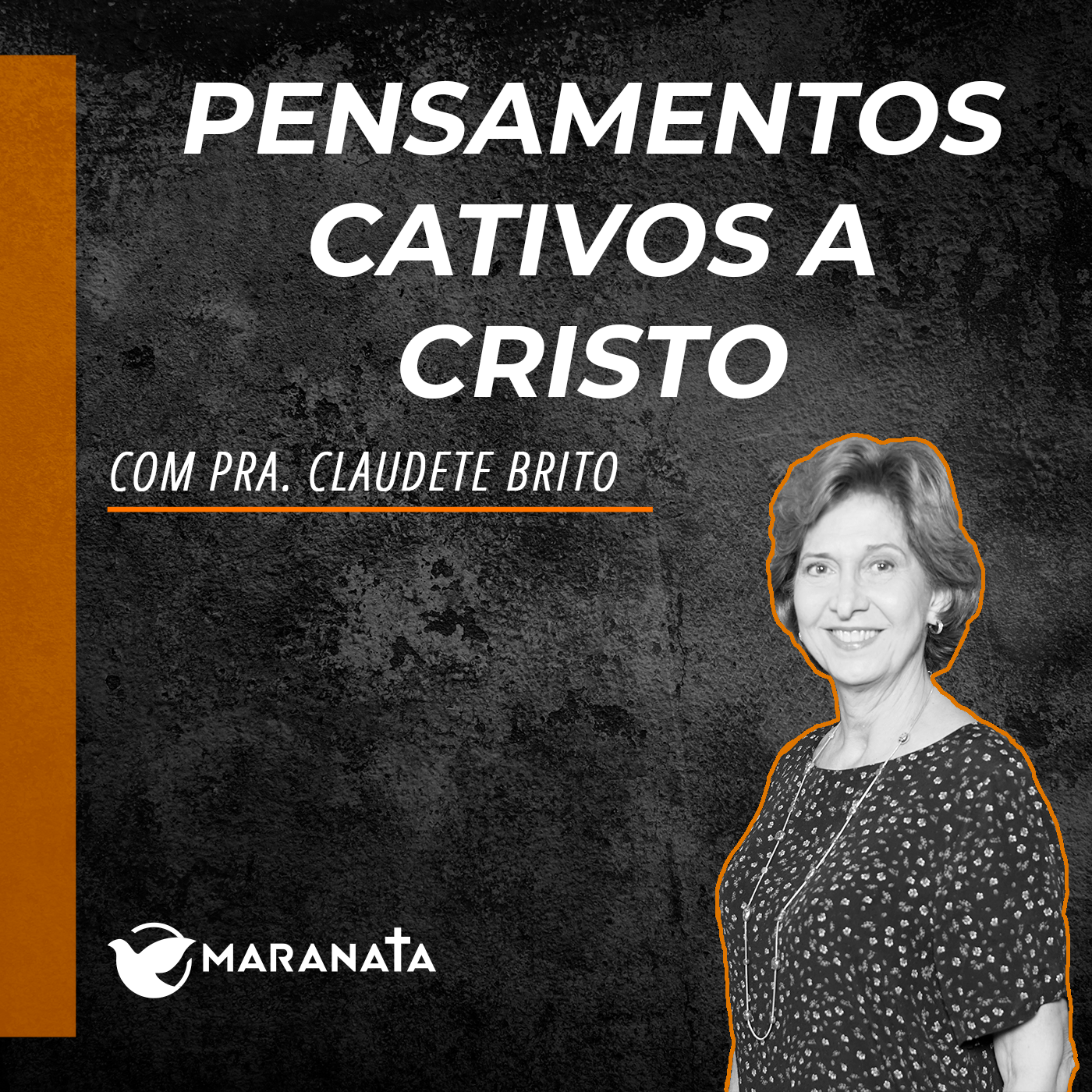 Pensamentos cativos a Cristo - Pra. Claudete Brito