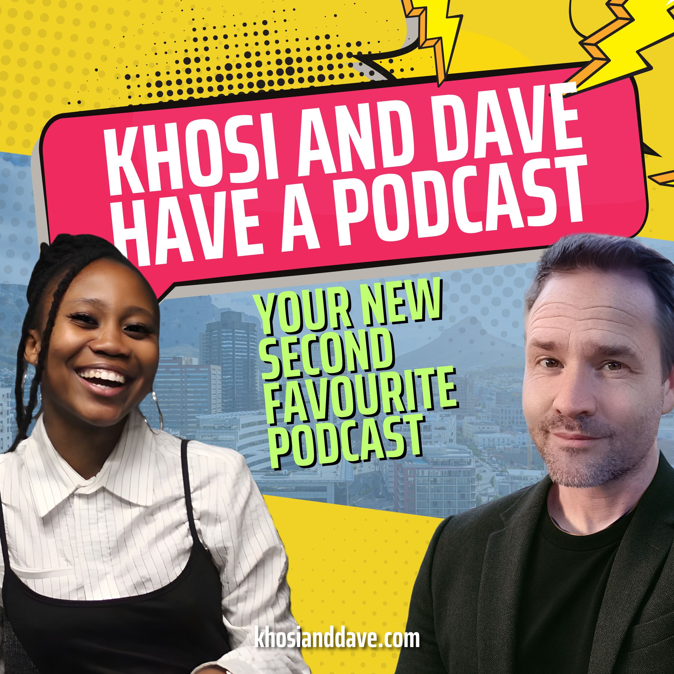 Show artwork for Khosi and Dave Have a Podcast