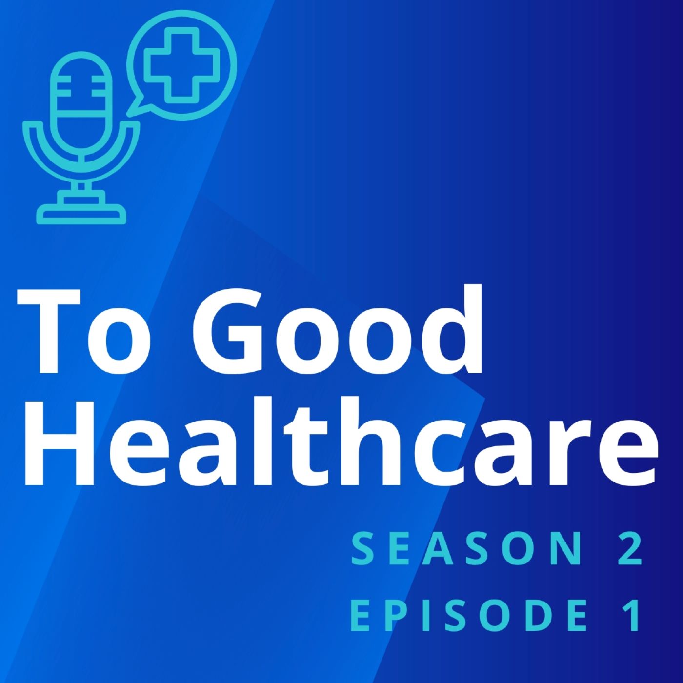 To Good Healthcare